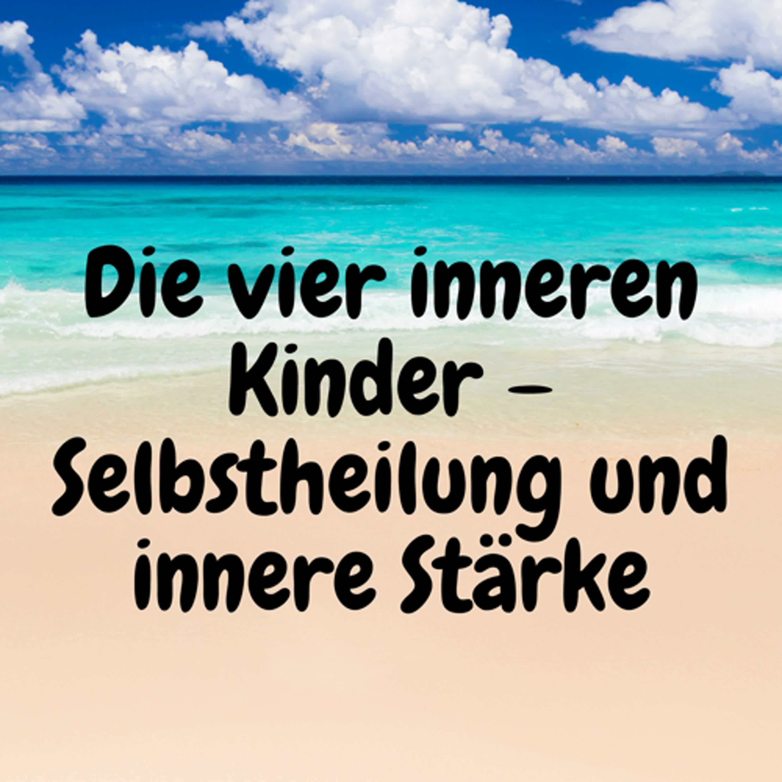 Die vier inneren Kinder – Selbstheilung und innere Stärke episode artwork