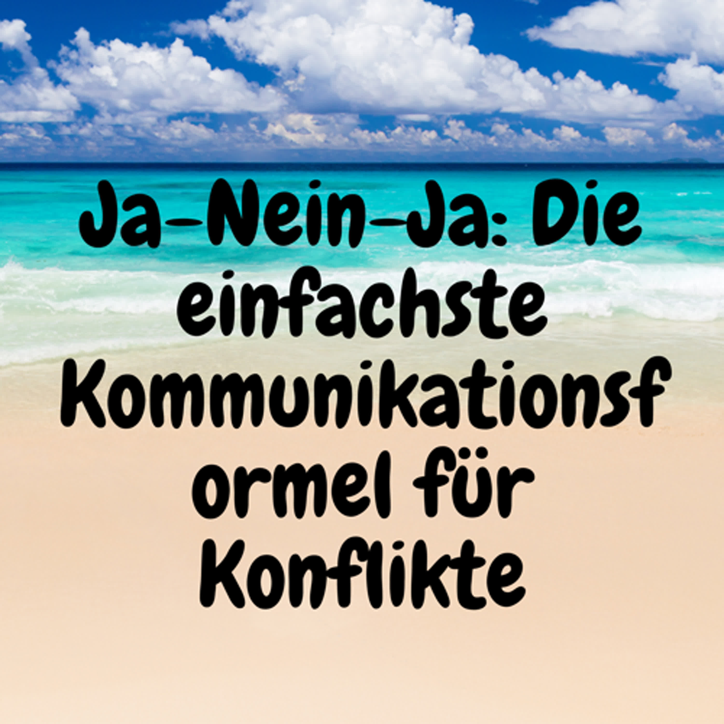 Ja-Nein-Ja: Die einfachste Kommunikationsformel für Konflikte episode artwork