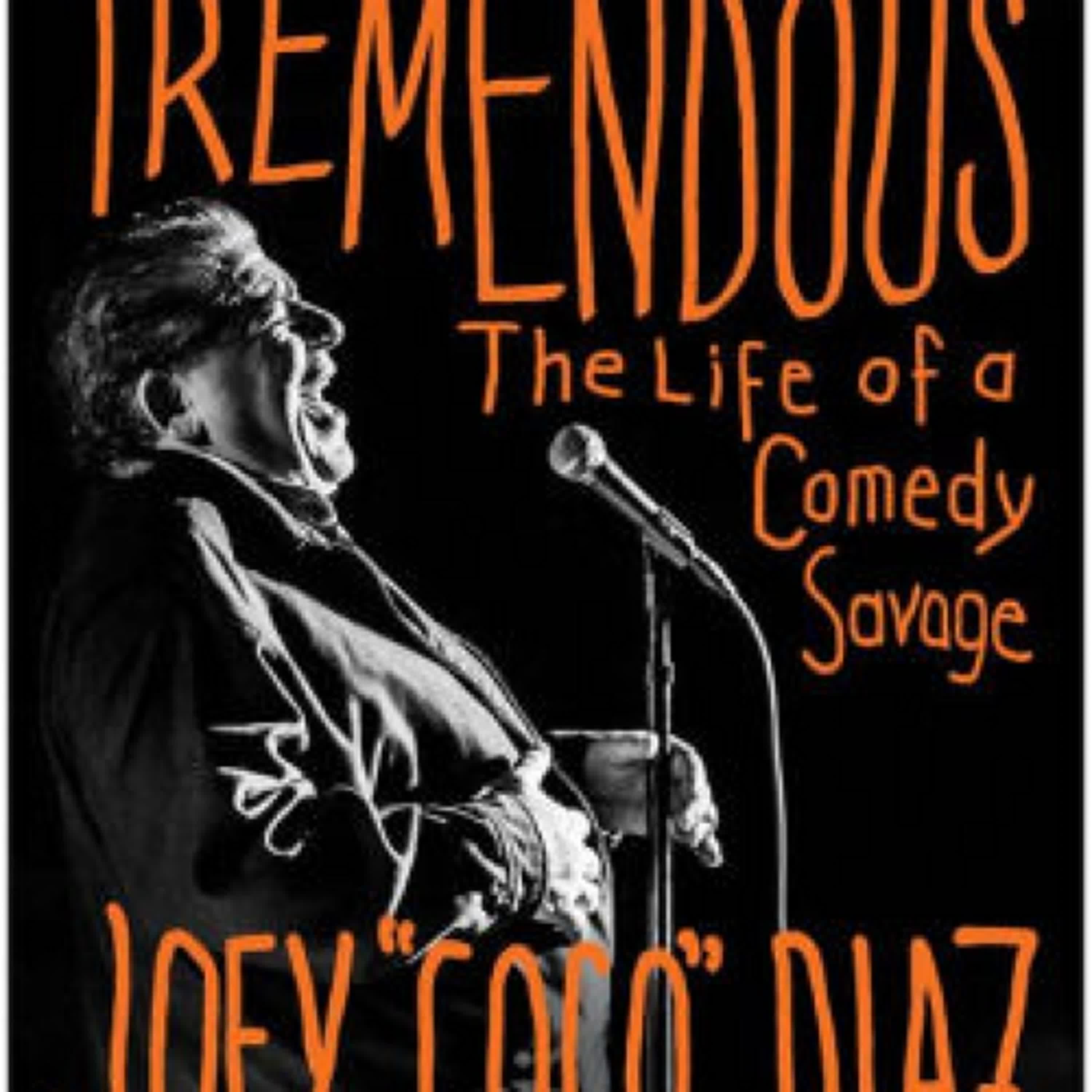 Read online: Tremendous: The Life of a Comedy Savage by Joey Diaz, Erica Florentine