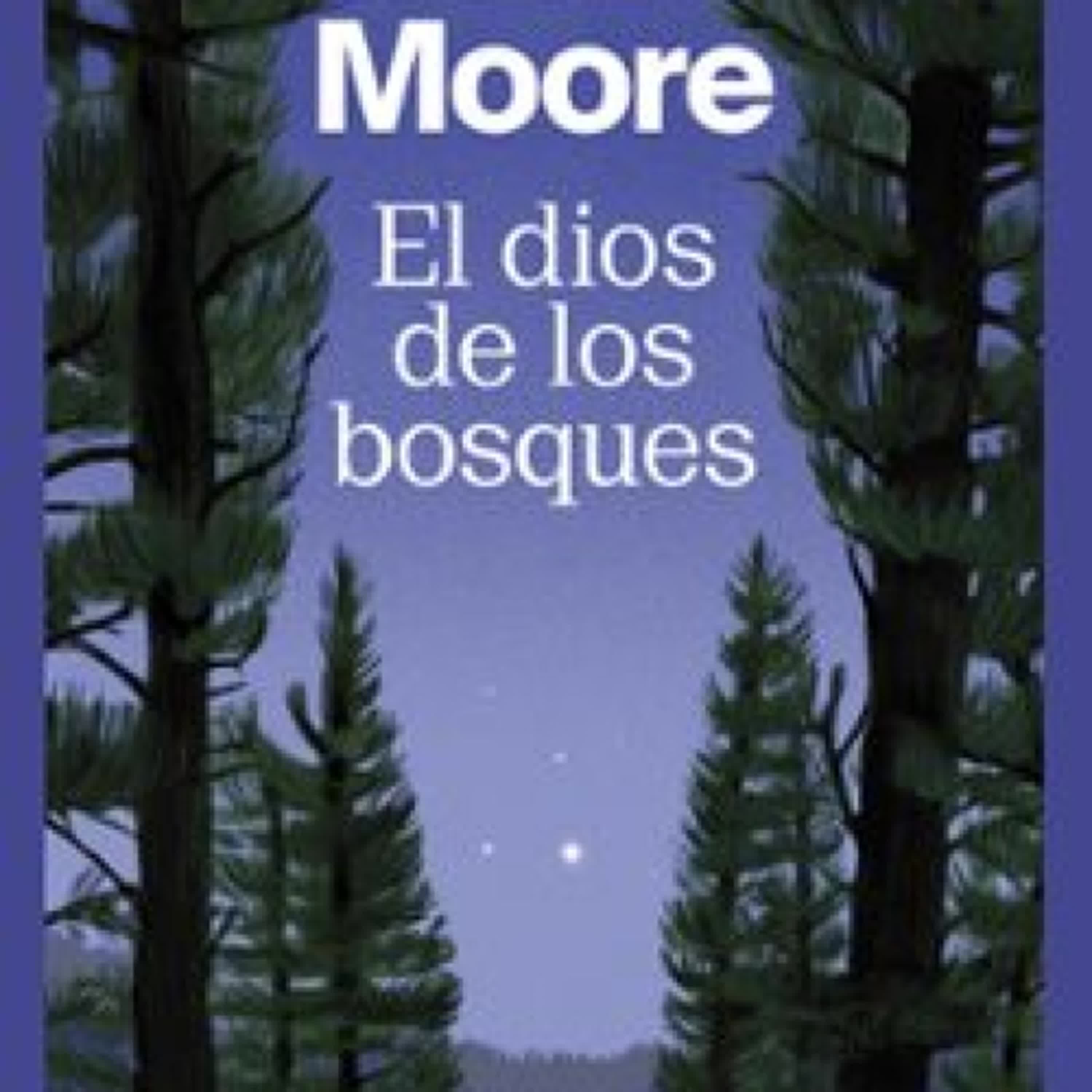 EL DIOS DE LOS BOSQUES LIZ MOORE