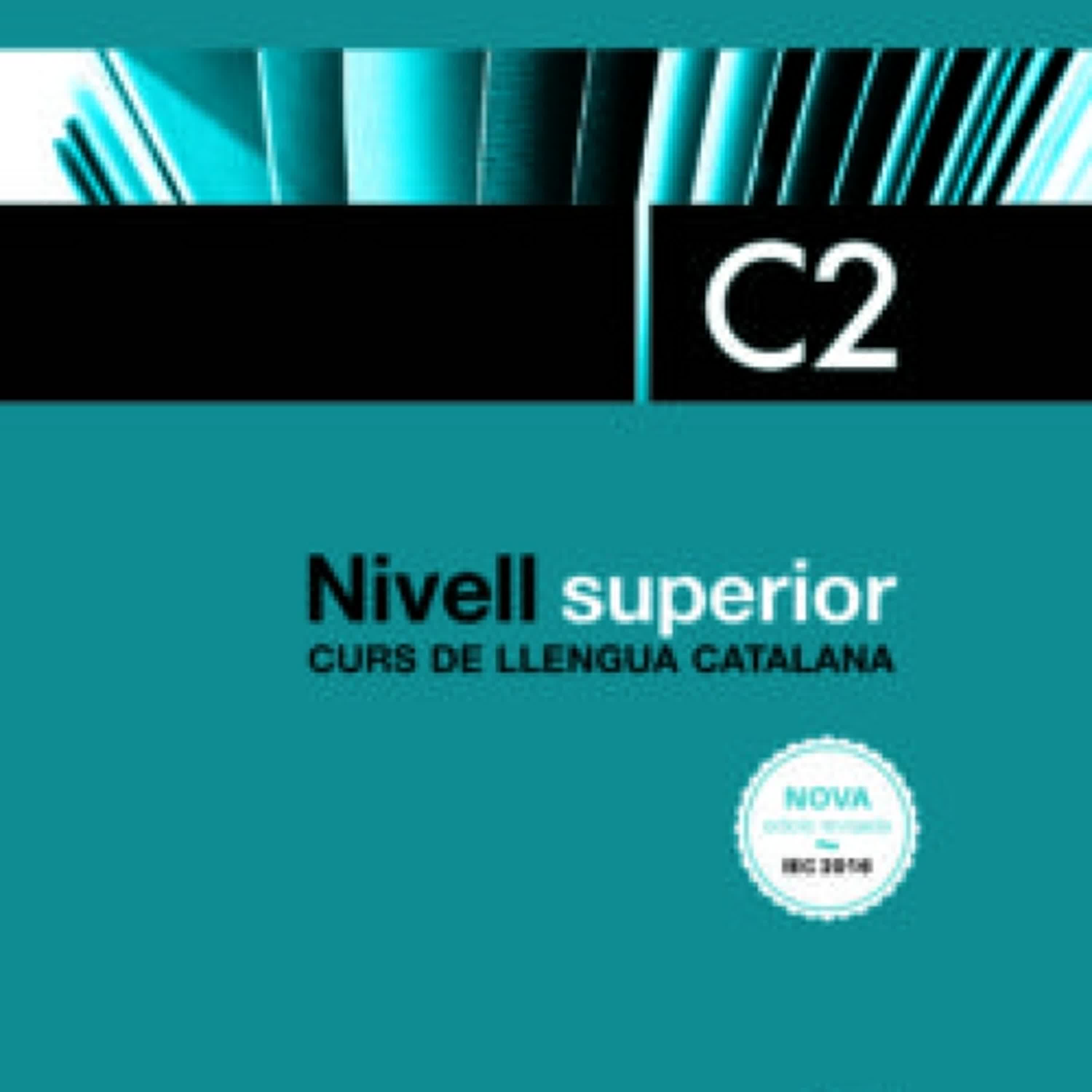 NIVELL SUPERIOR C2. CURS DE LLENGUA CATALANA. EDICIÓ 2017