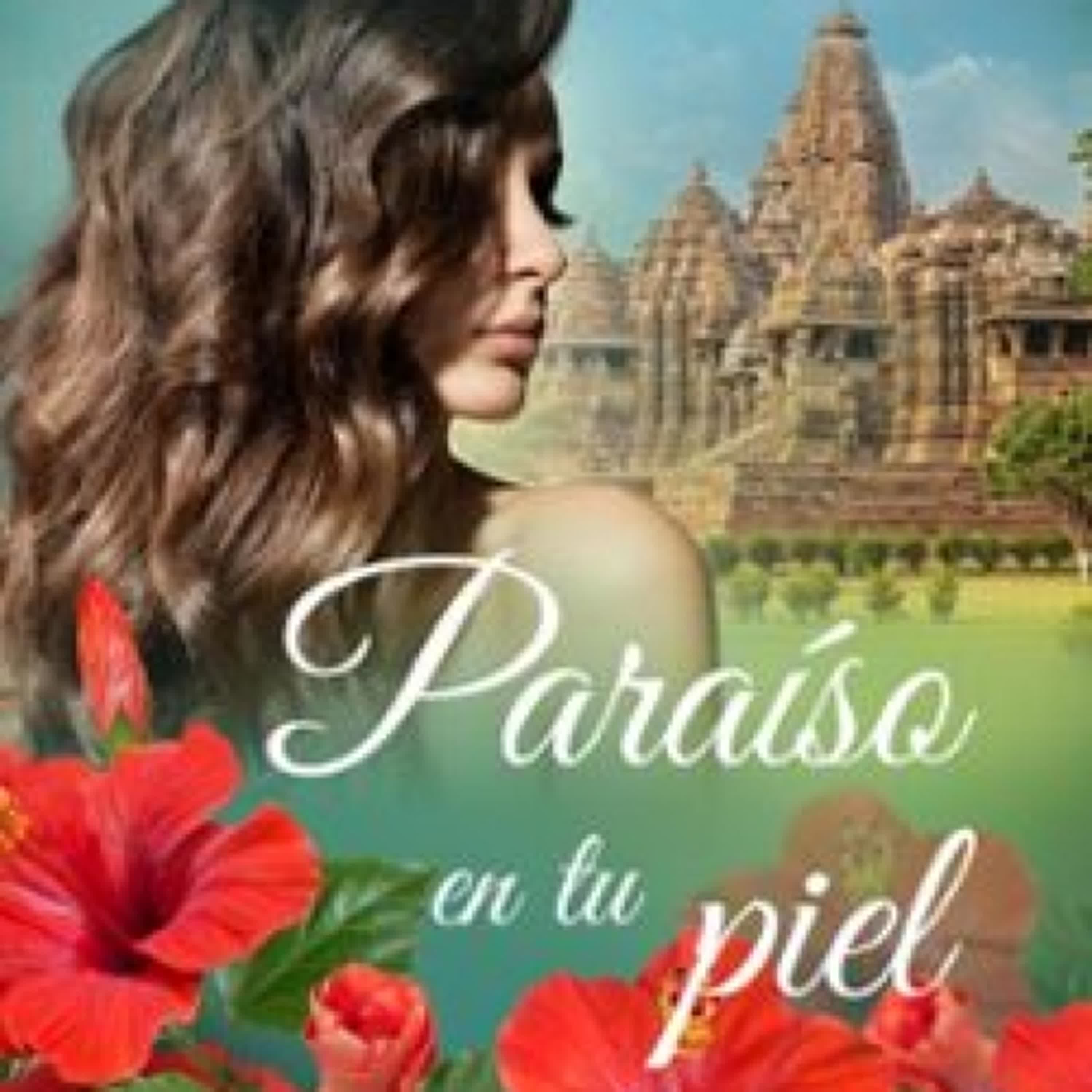 Descargar PDF PARAÍSO EN TU PIEL (TRILOGÍA DE ORIENTE 3)