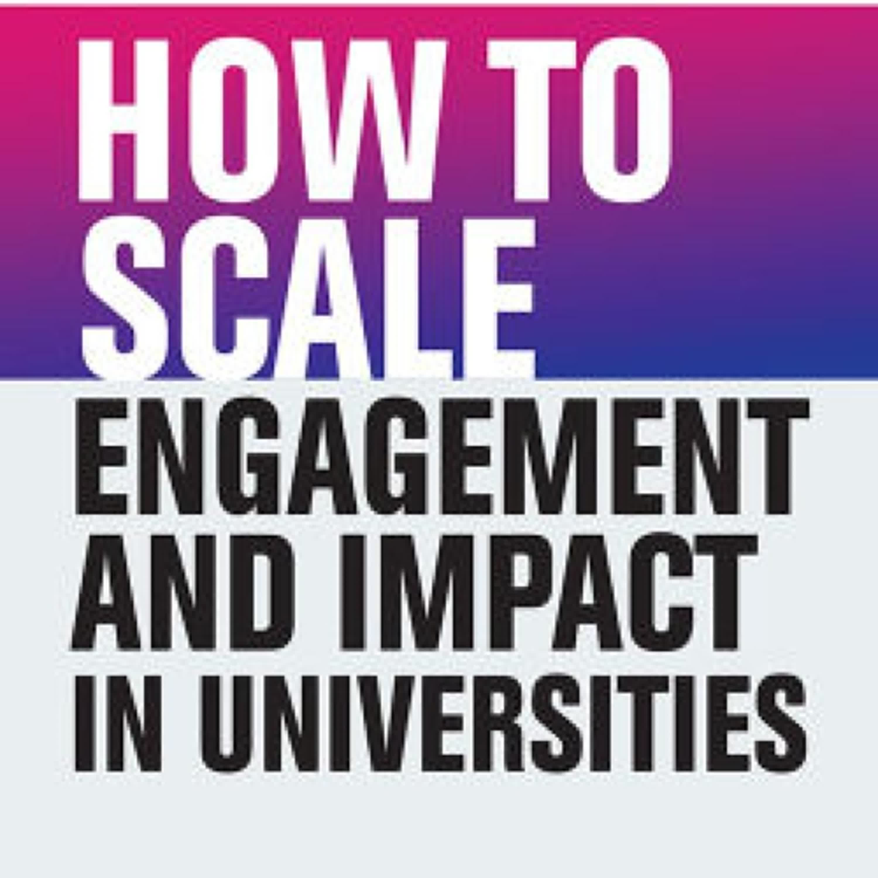How to Scale Engagement and Impact in Universities by Syahirah Abdul-Rahman, Tim Vorley, Lauren Tuckerman, Nick Wilton on Iphone New Format