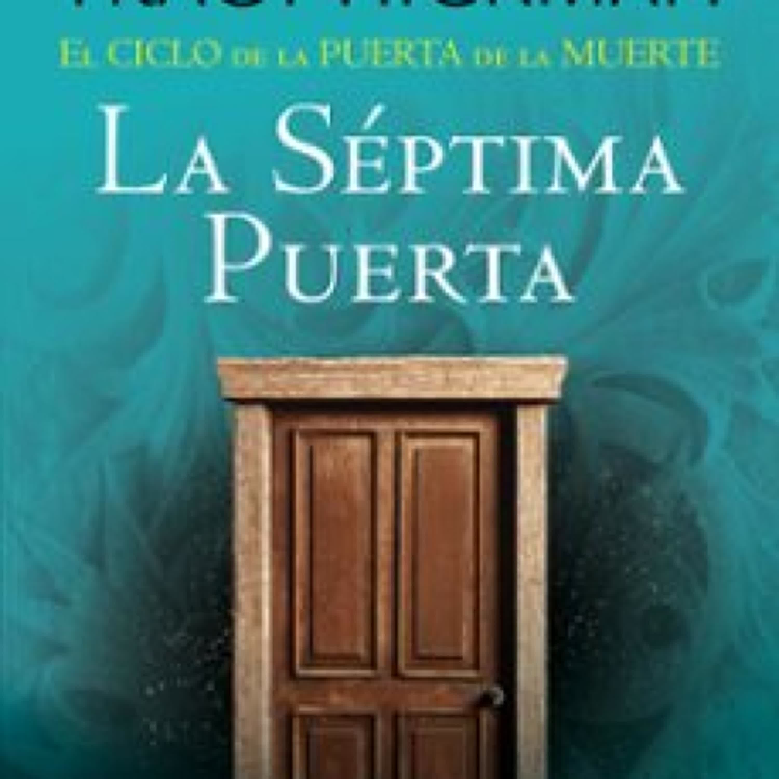 EL CICLO DE LA PUERTA DE LA MUERTE Nº 07/07 LA SEPTIMA PUERTA Margaret Weis