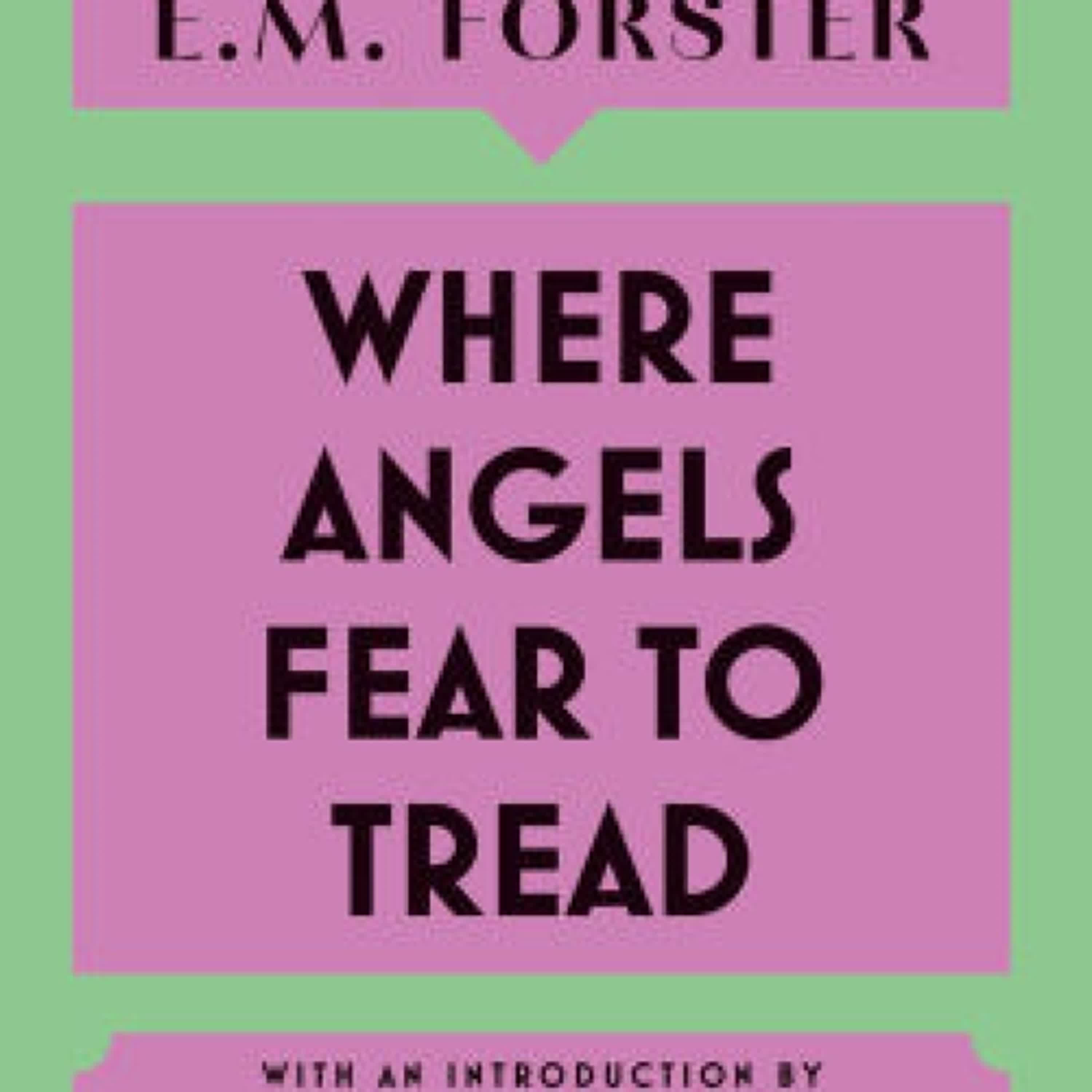 Read online: Where Angels Fear to Tread: With an introduction by Elif Shafak, bestselling author of There Are Rivers in the Sky by E. M. Forster