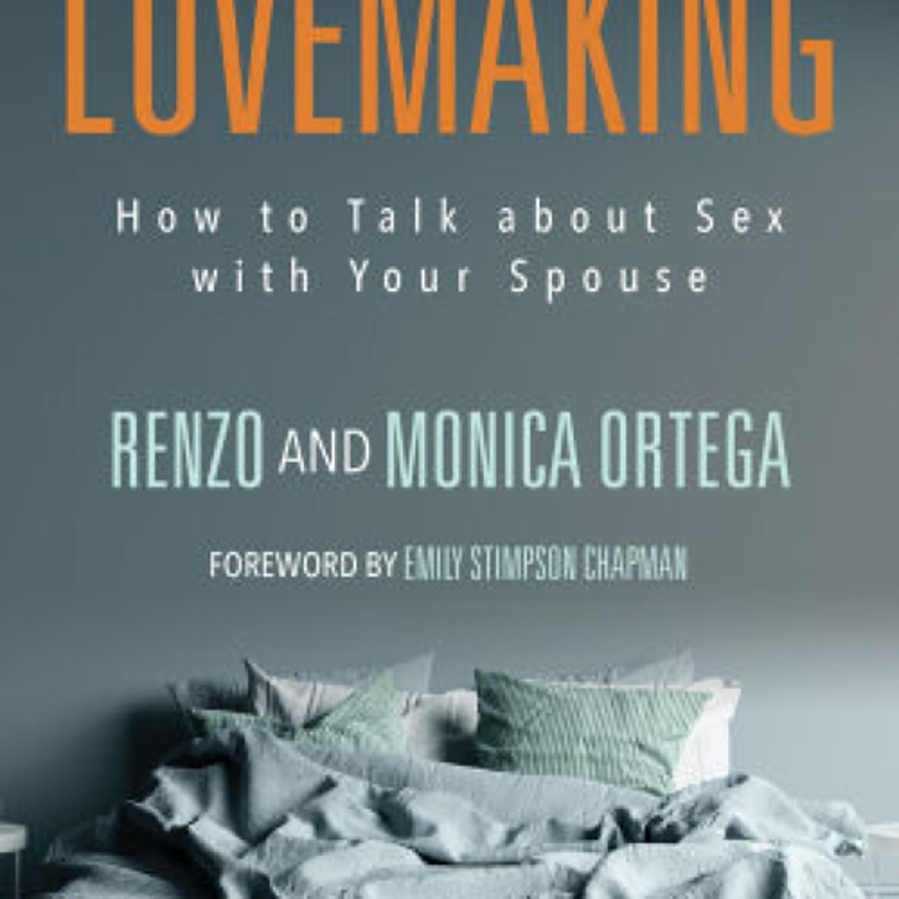 Read online: Lovemaking: How to Talk about Sex with Your Spouse by Renzo Ortega, Monica Ortega, Emily Stimpson Chapman