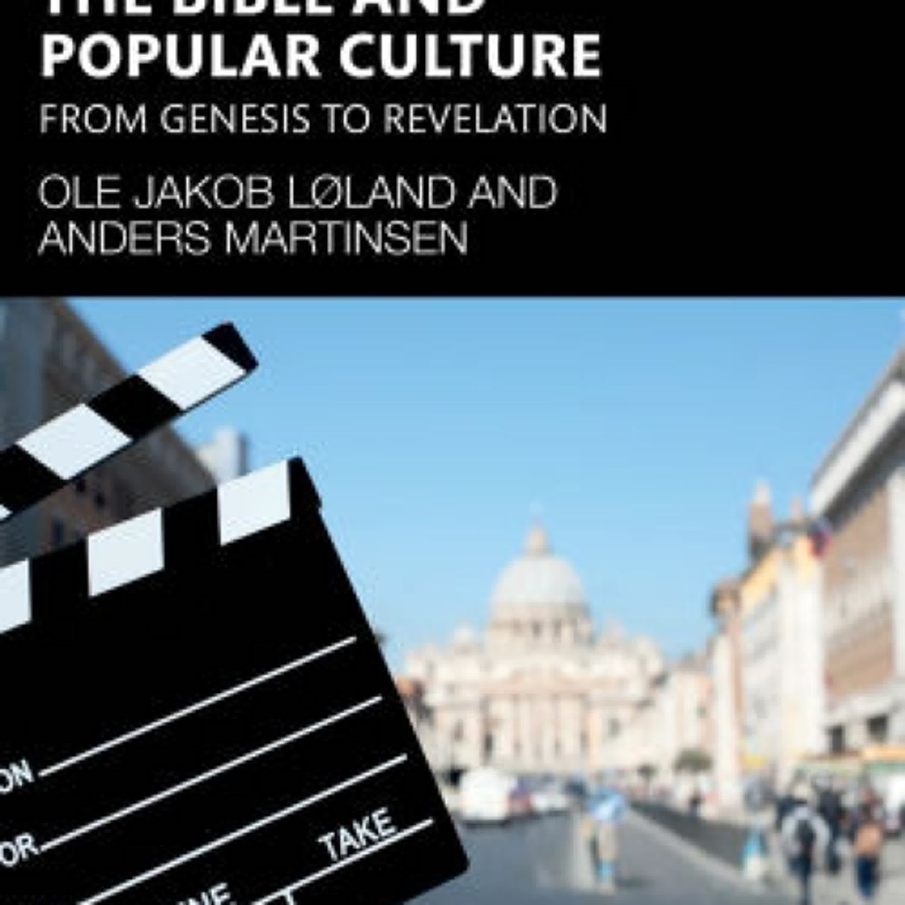 [PDF] Download The Bible and Popular Culture: From Genesis to Revelation by Ole Jakob Løland, Anders Martinsen