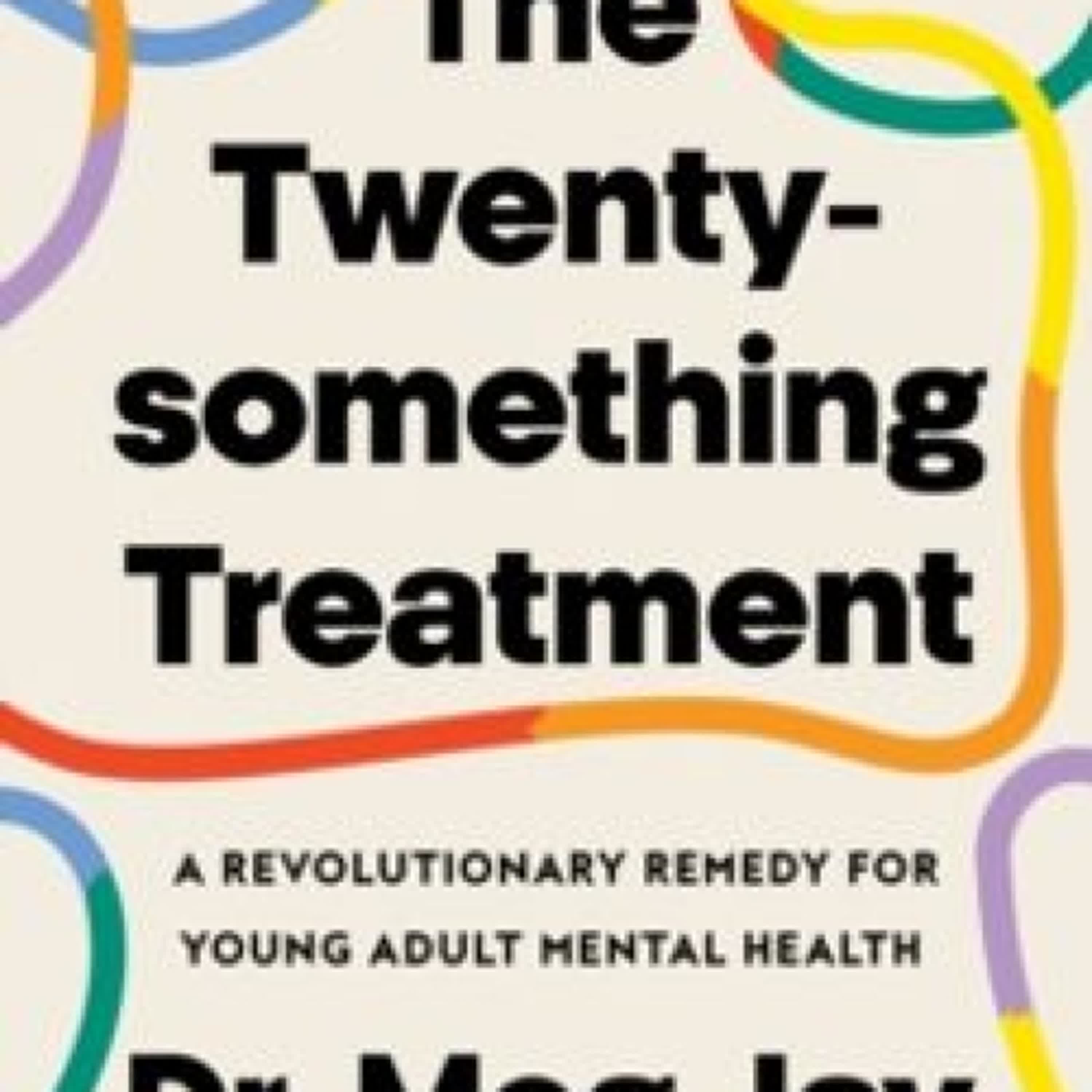 THE TWENTYSOMETHING TREATMENT Meg Jay