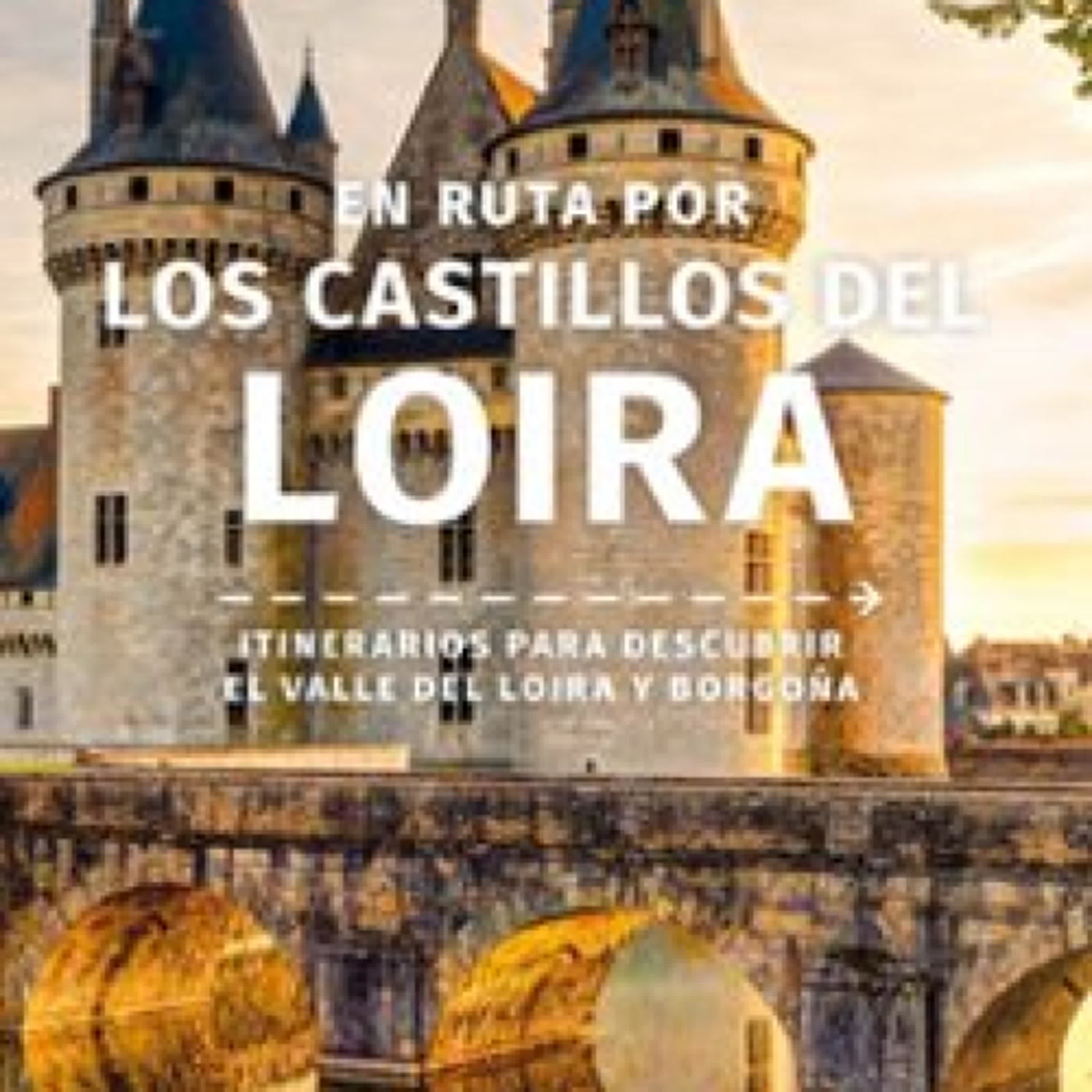 EN RUTA POR LOS CASTILLOS DEL LOIRA 2025 (2ª ED.) (LONELY PLANET) EBOOK | Varios autores | Descargar libro PDF
