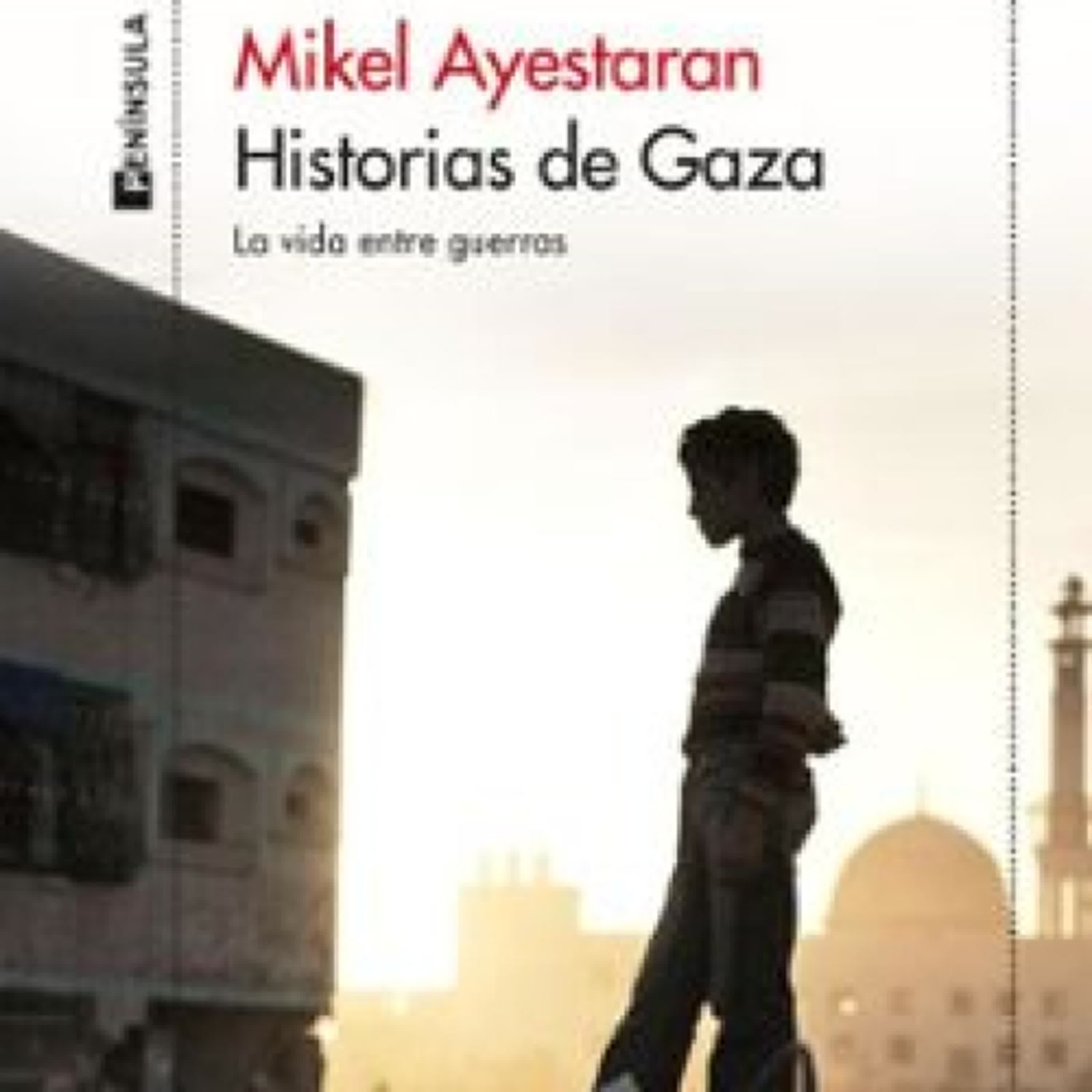 HISTORIAS DE GAZA Mikel Ayestarán