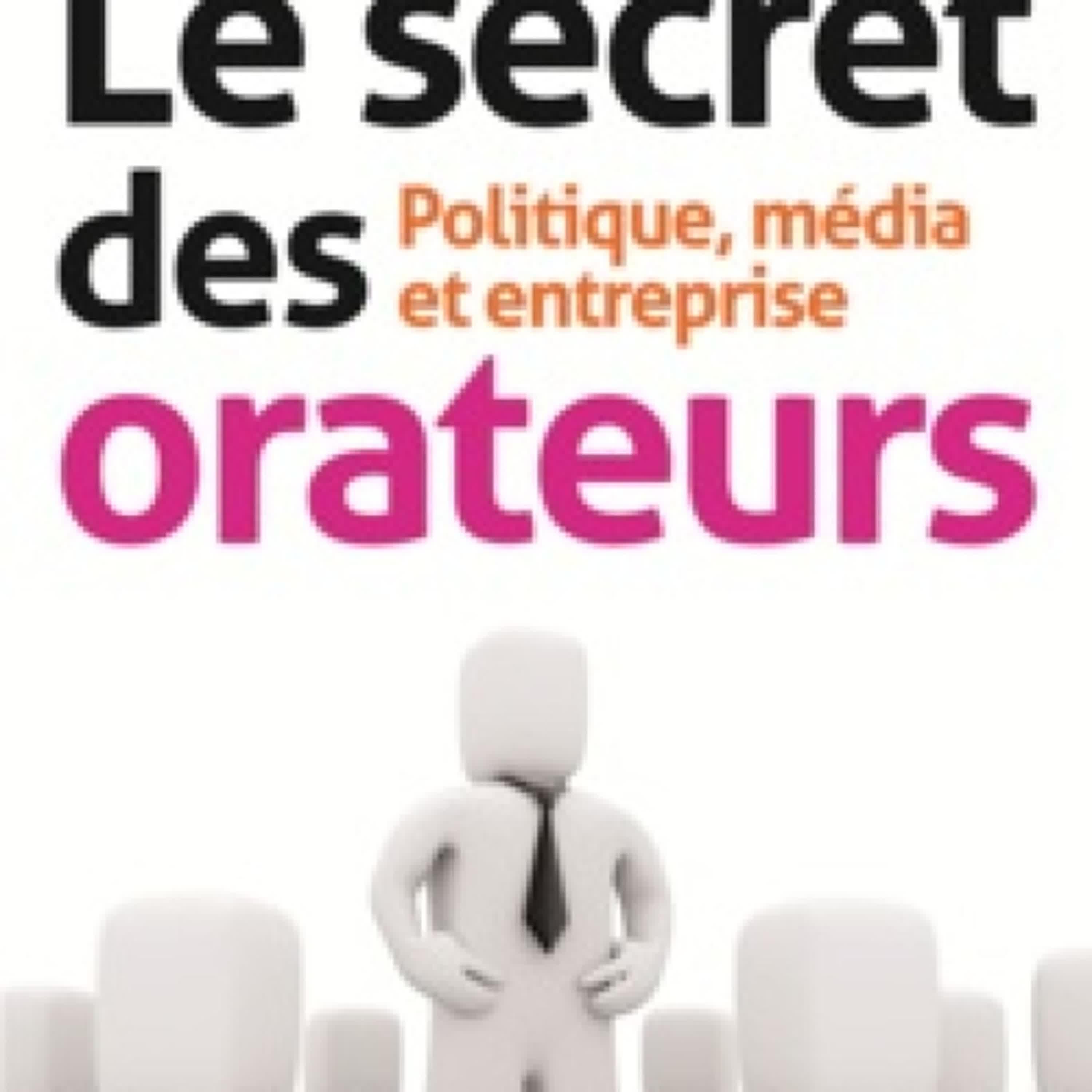 [Kindle] Le secret des orateurs  - Politique, média et entreprise téléchargement