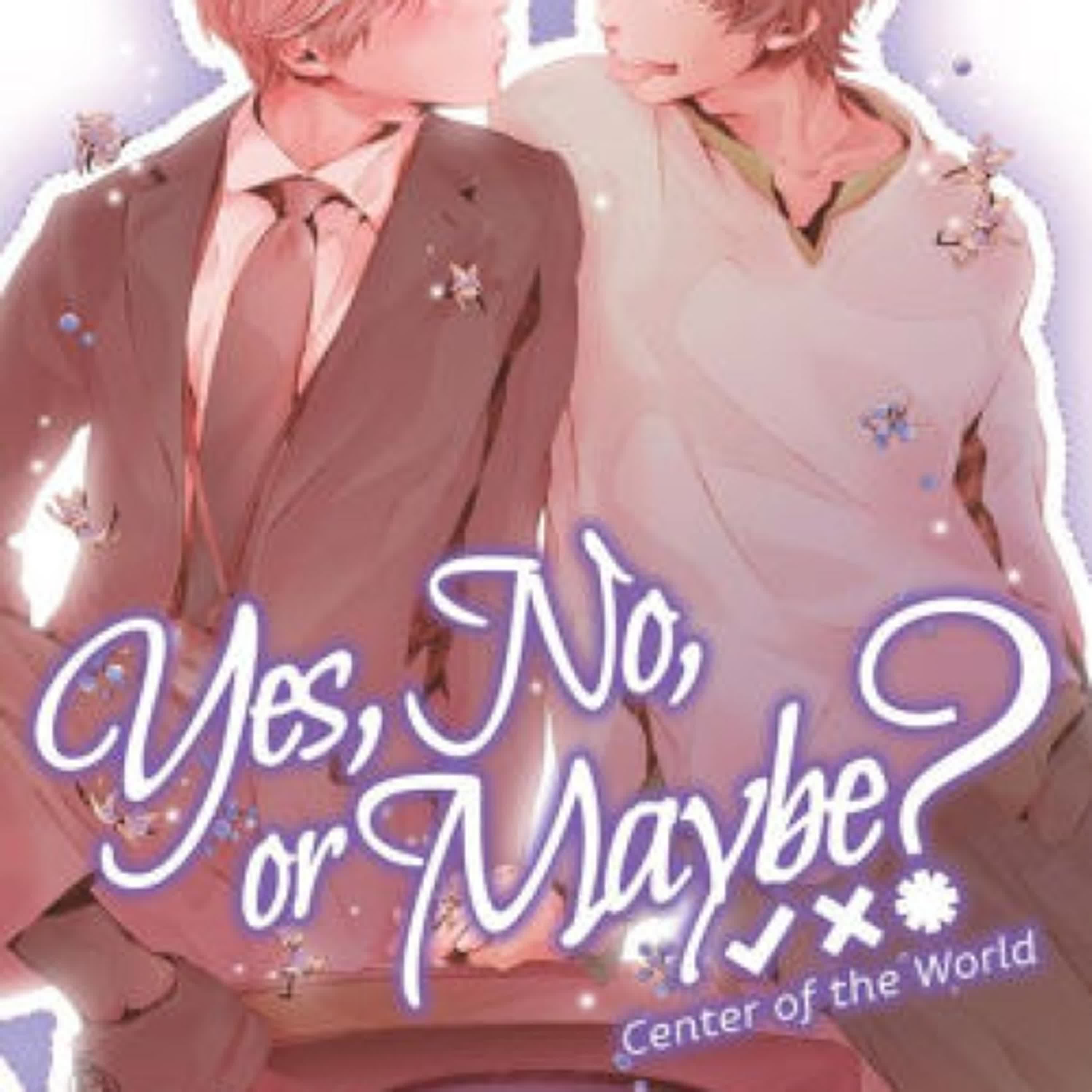 [PDF] Download Yes, No, or Maybe? (Light Novel 2) - Center of the World by Michi Ichiho, Lala Takemiya