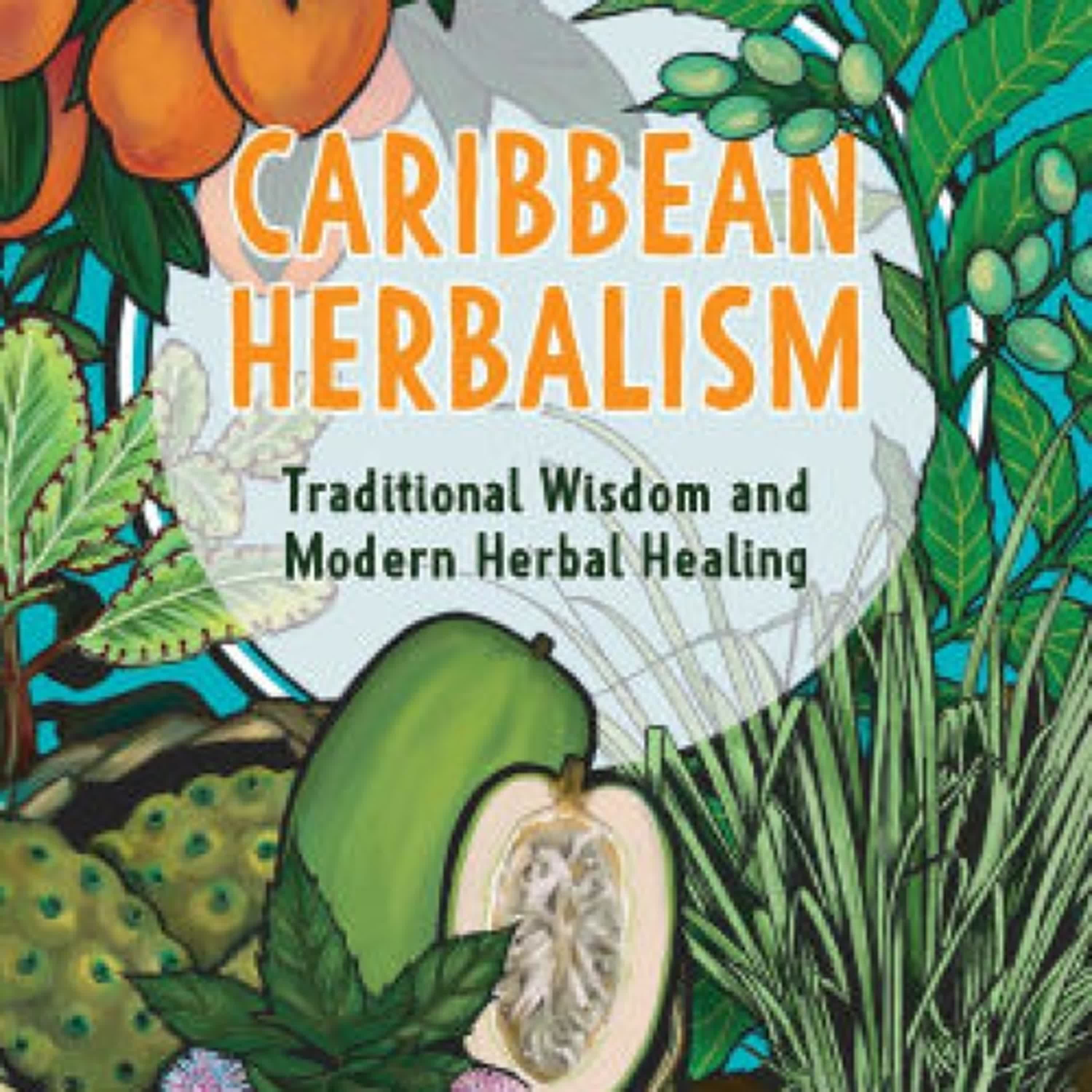 Caribbean Herbalism: Traditional Wisdom and Modern Herbal Healing by Aleya Fraser on Iphone New Format