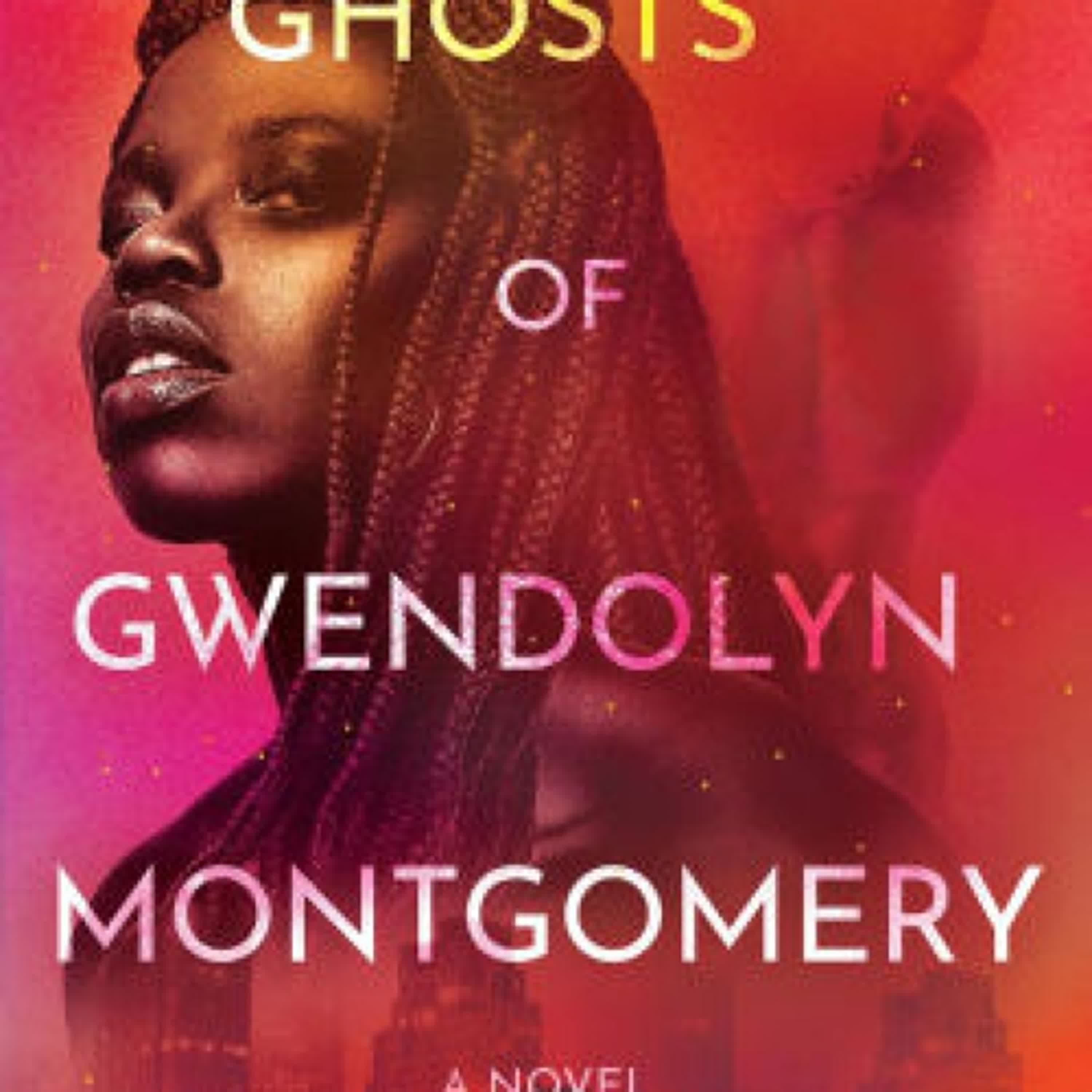 The Ghosts of Gwendolyn Montgomery: A Novel by Clarence A. Haynes on Iphone New Format