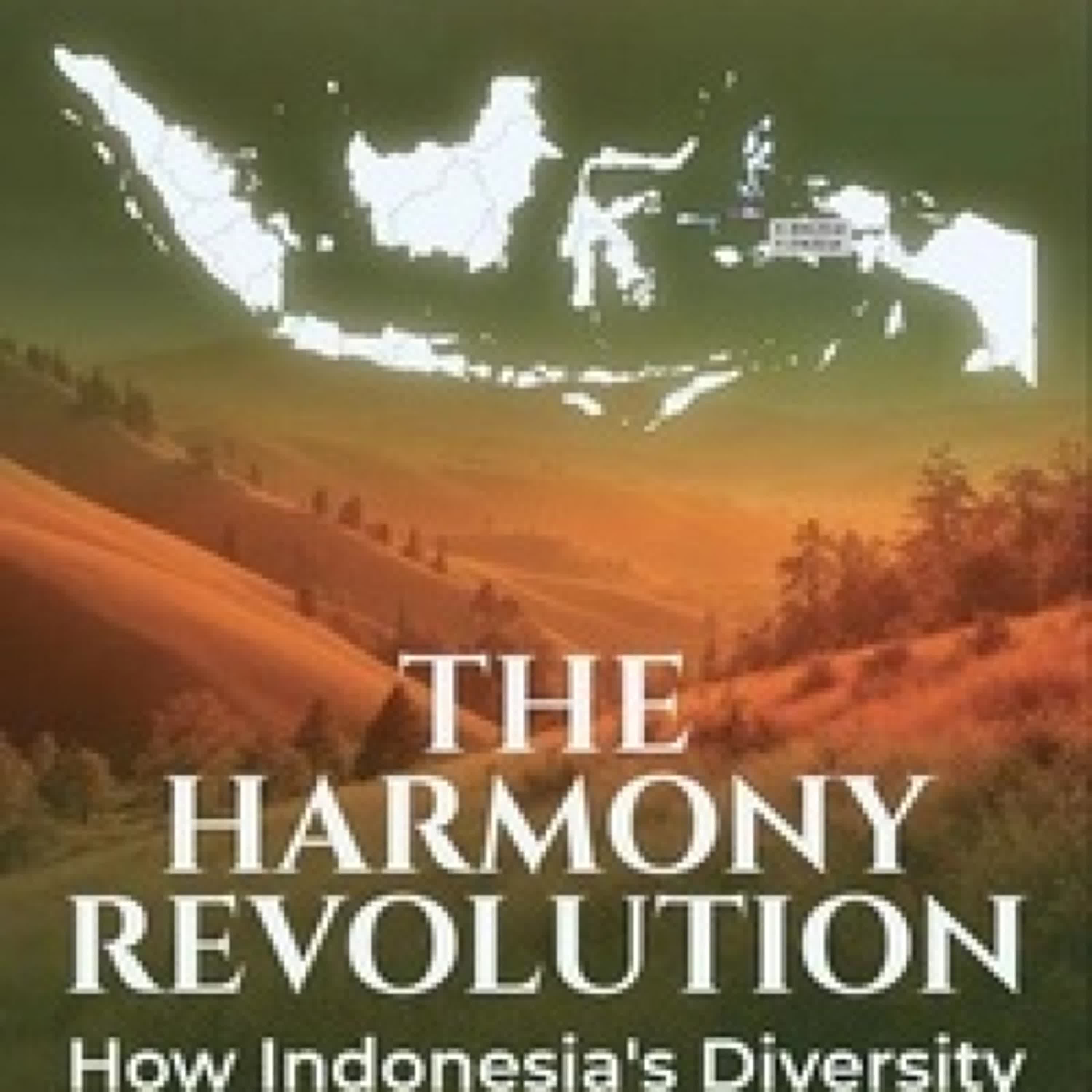 Télécharger PDF The Harmony Revolution : How Indonesia's Diversity Can Transform the World