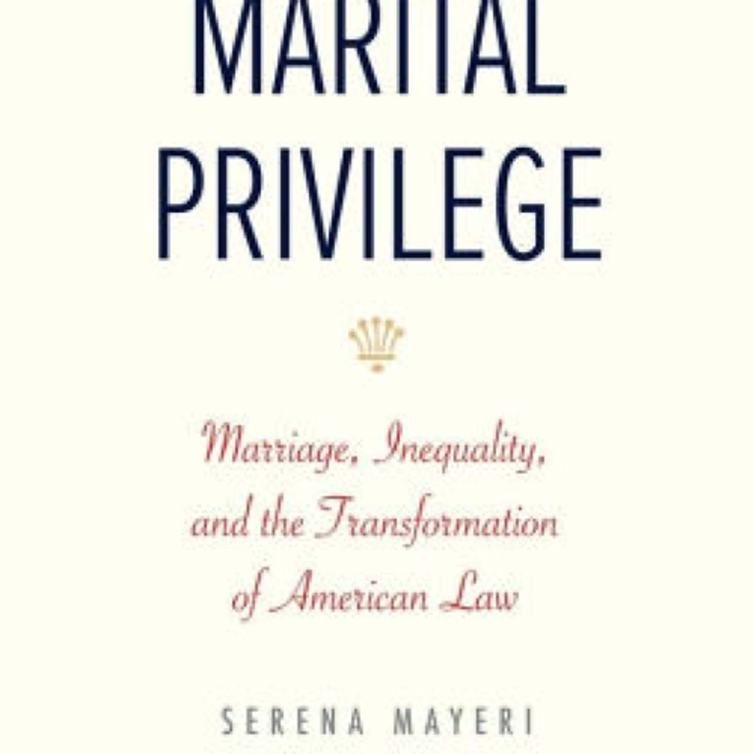 Marital Privilege: Marriage, Inequality, and the Transformation of American Law by Serena Mayeri on Iphone New Format