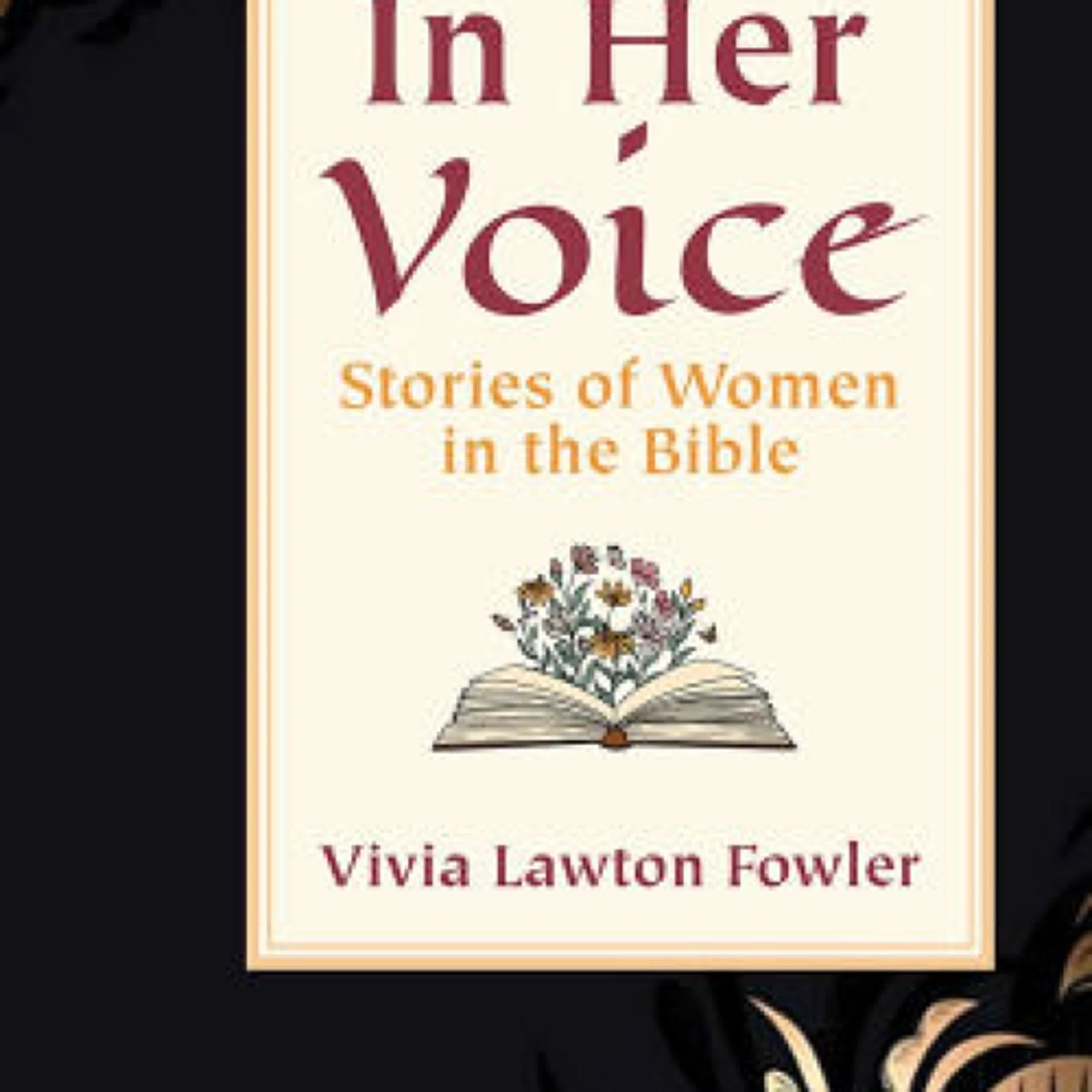 Read online: In Her Voice: Stories of Women in the Bible by Vivia Lawton Fowler