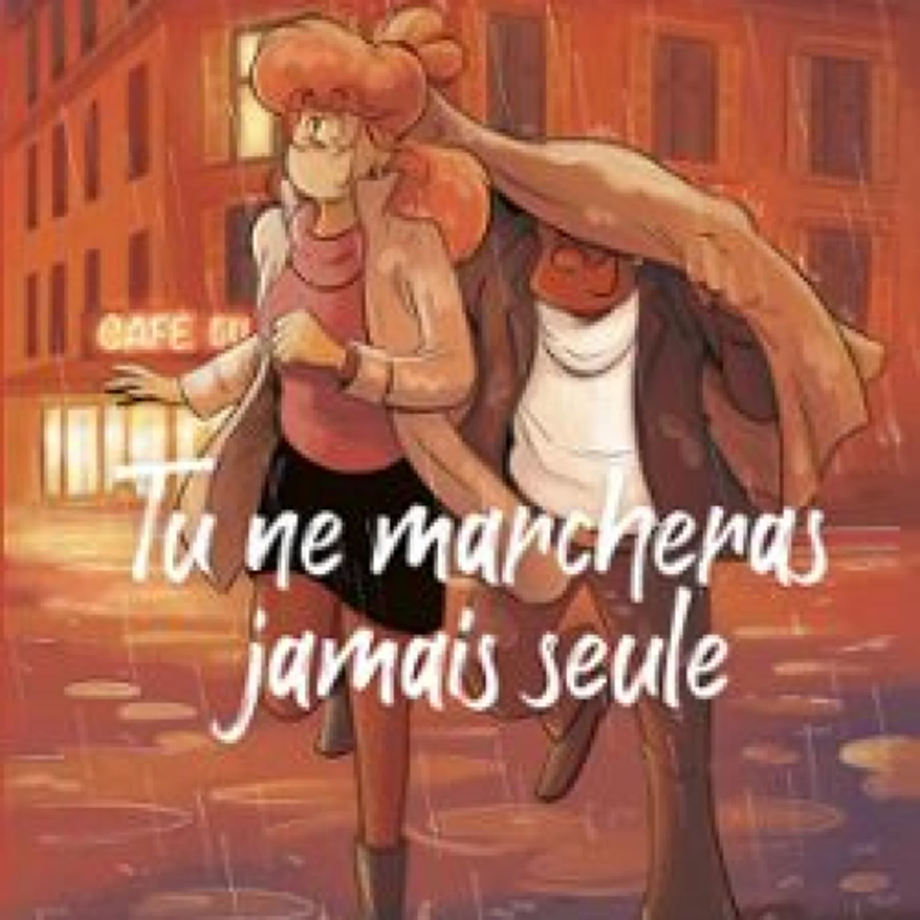 TU NE MARCHERAS JAMAIS SEULE