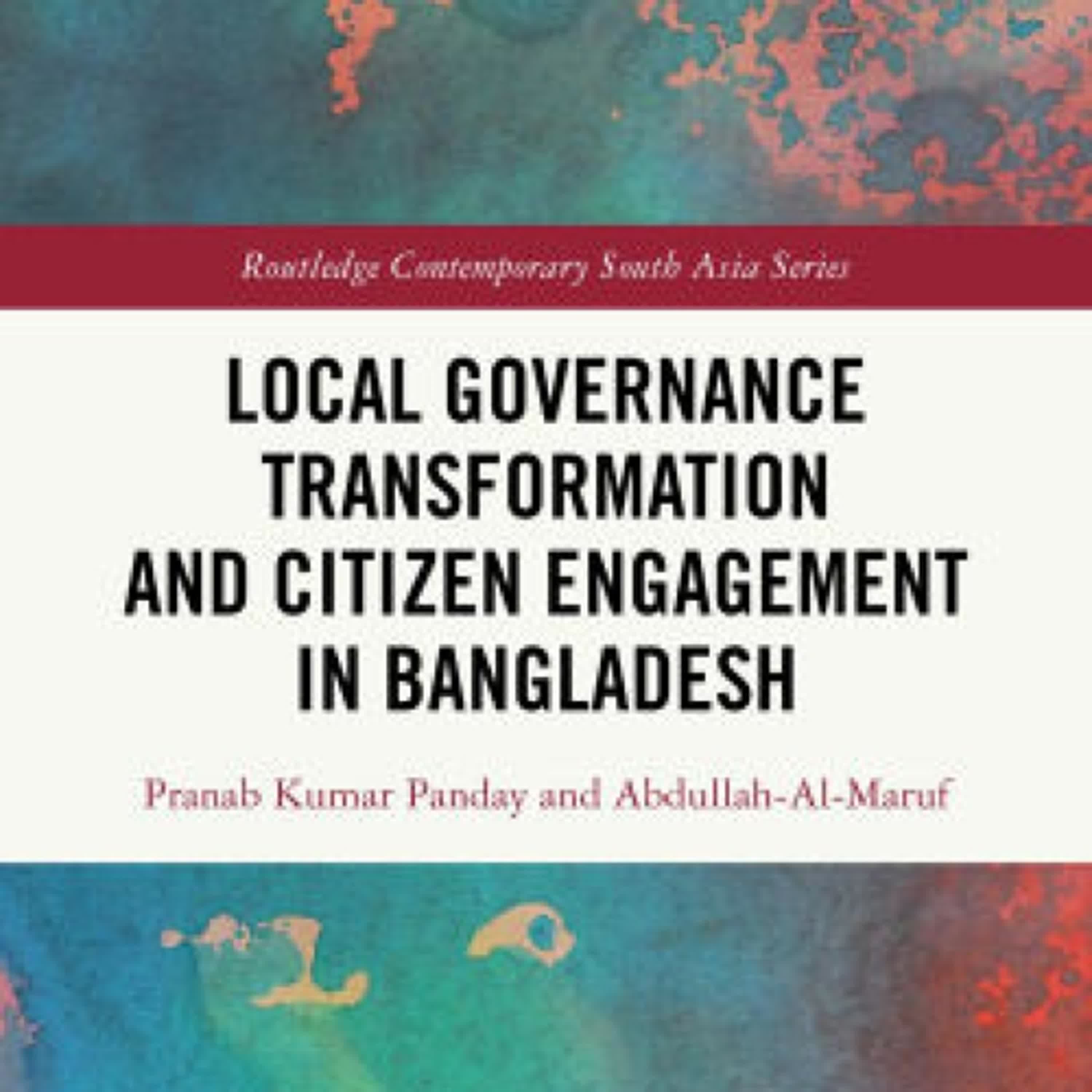 Local Governance Transformation and Citizen Engagement in Bangladesh by Pranab Kumar Panday, Abdullah- Al-Maruf on Iphone New Format