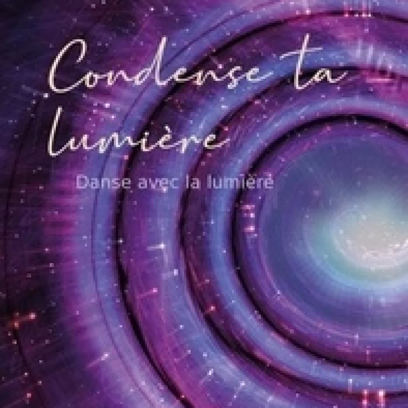 Télécharger Pdf Condense ta lumière - Danse avec la lumière