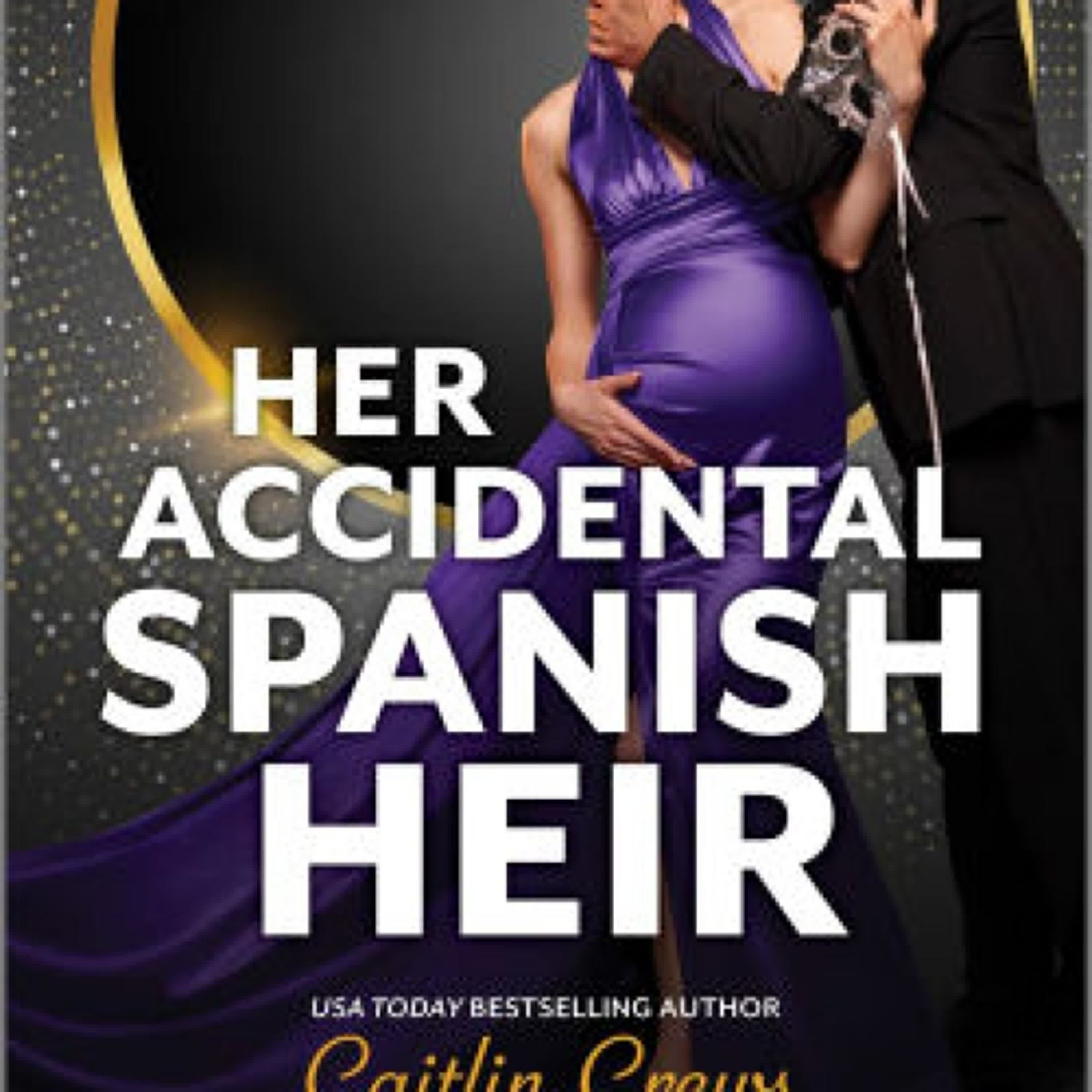 [PDF] Download Her Accidental Spanish Heir by Caitlin Crews