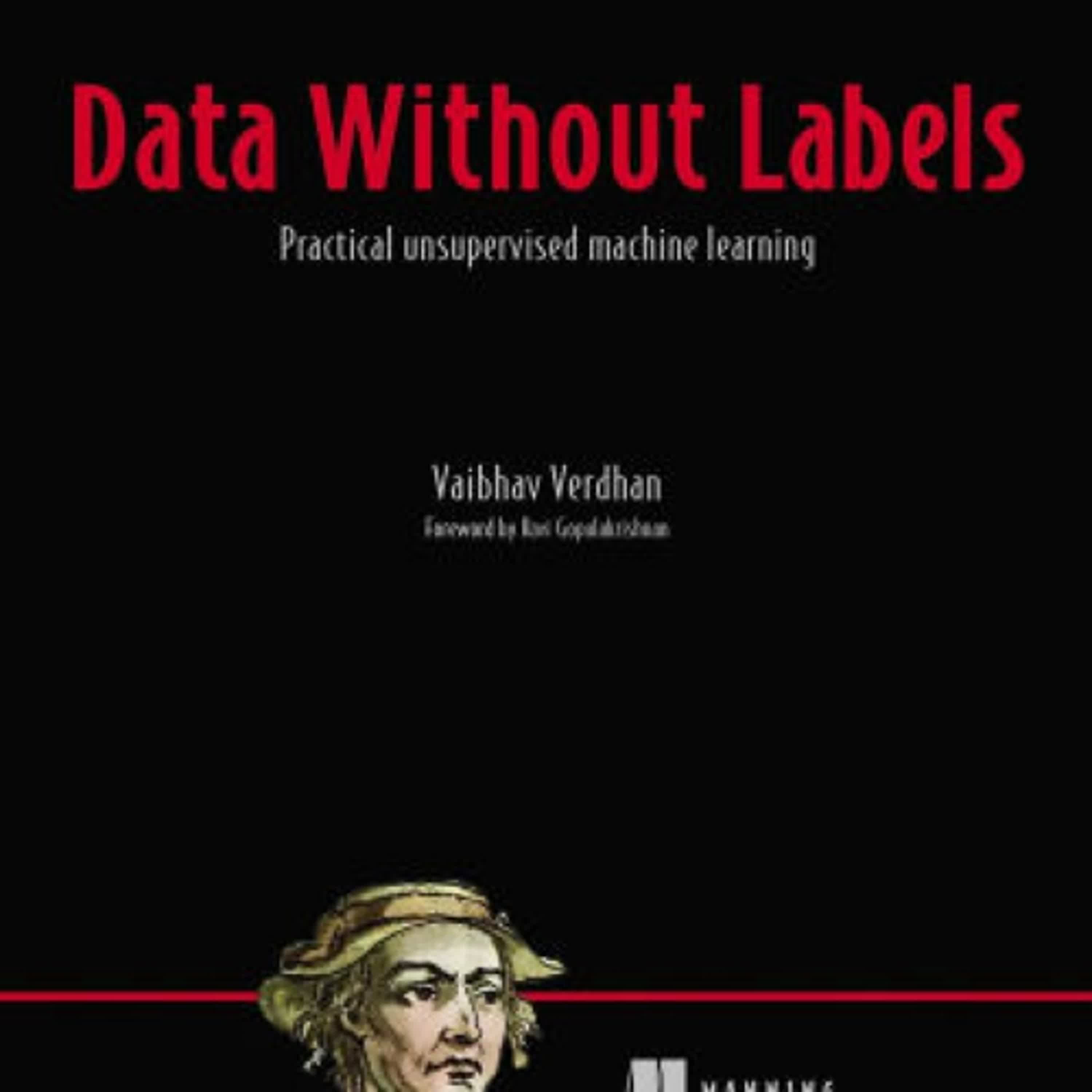 Data Without Labels: Practical unsupervised machine learning by Vaibhav Verdhan on Iphone New Format