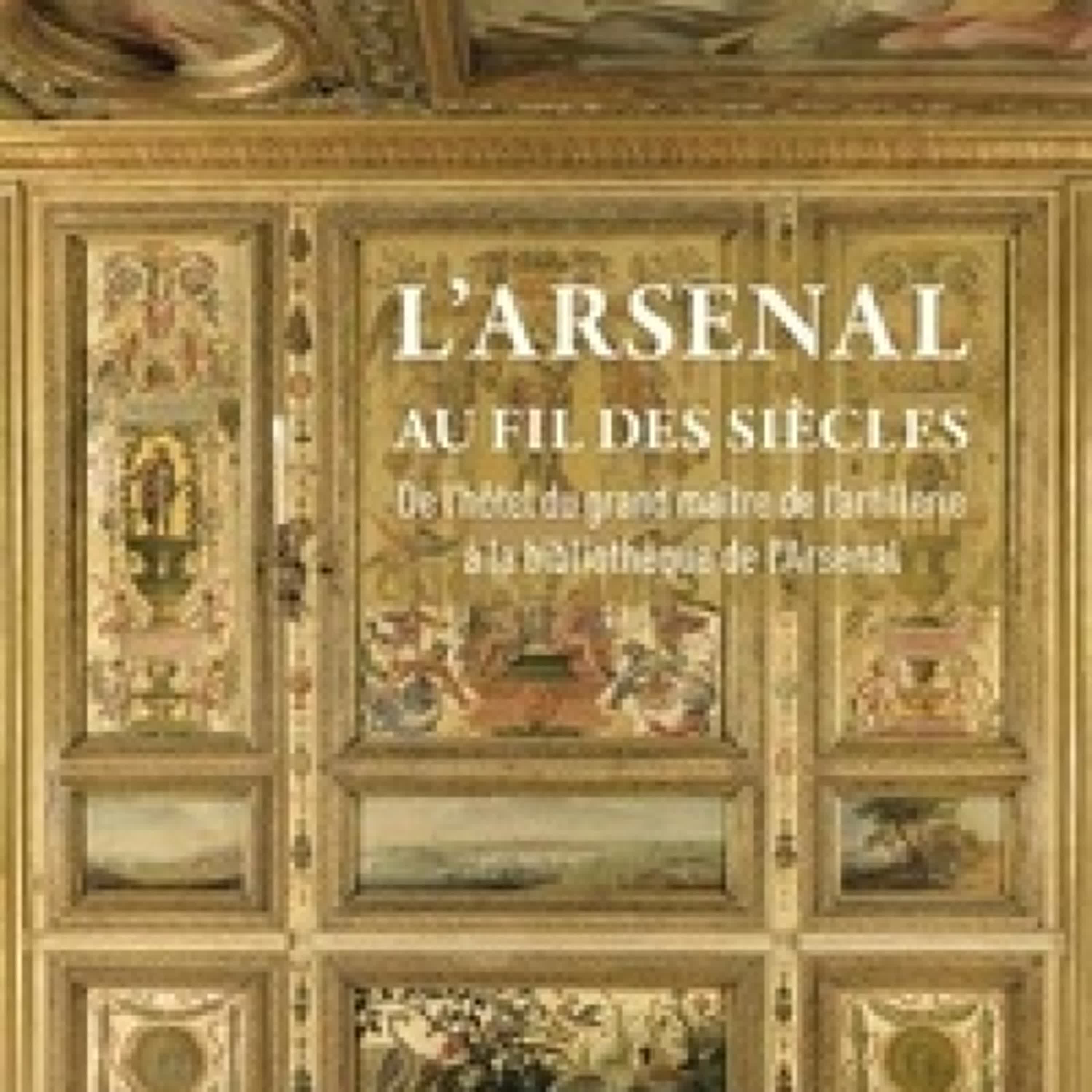 Télécharger Pdf L'Arsenal au fil des siècles - De l'hôtel du grand maître de l'artillerie à la bibliothèque de l'Arsenal