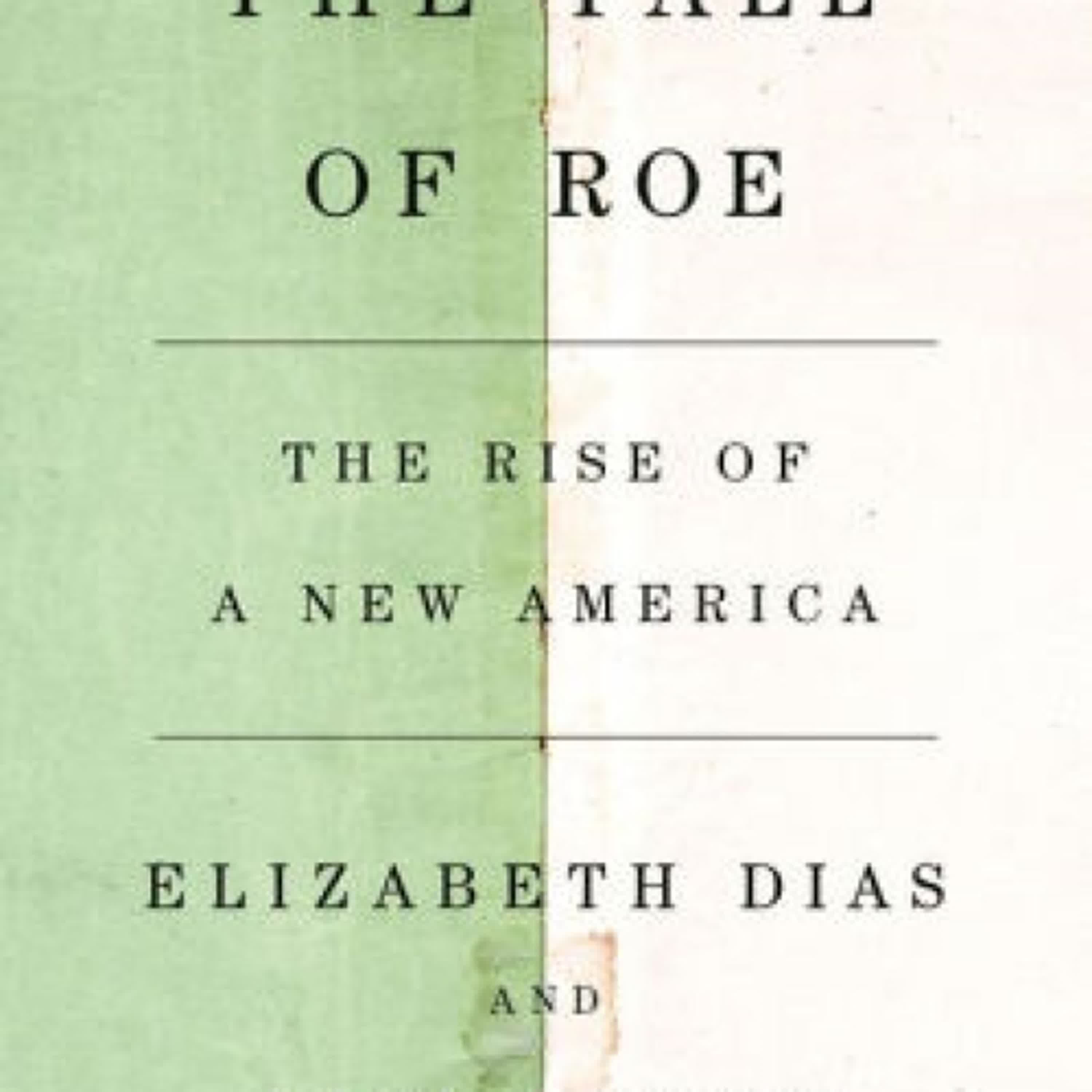 The Fall of Roe: The Rise of a New America by Elizabeth Dias, Lisa Lerer on Iphone New Format