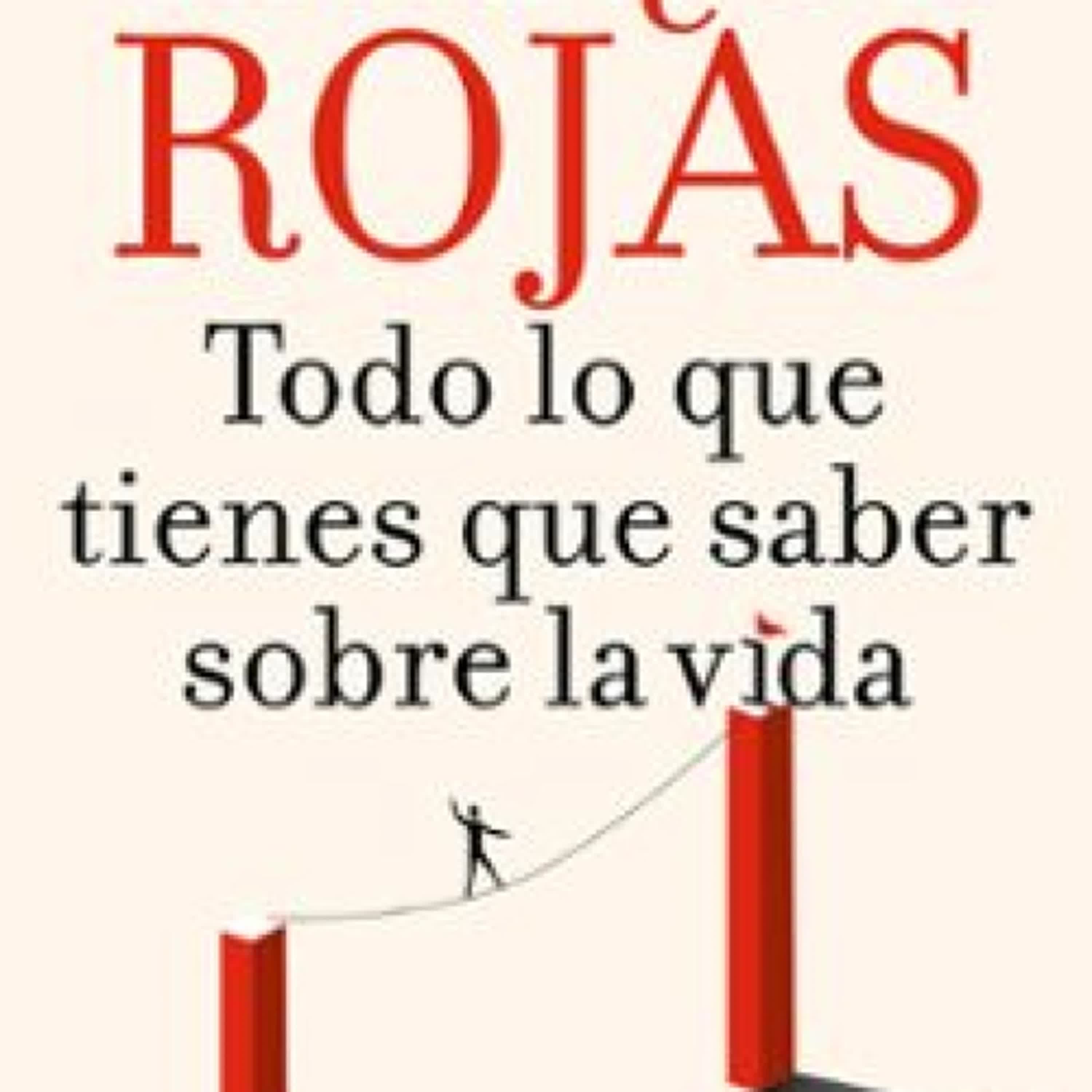 TODO LO QUE TIENES QUE SABER SOBRE LA VIDA Enrique Rojas