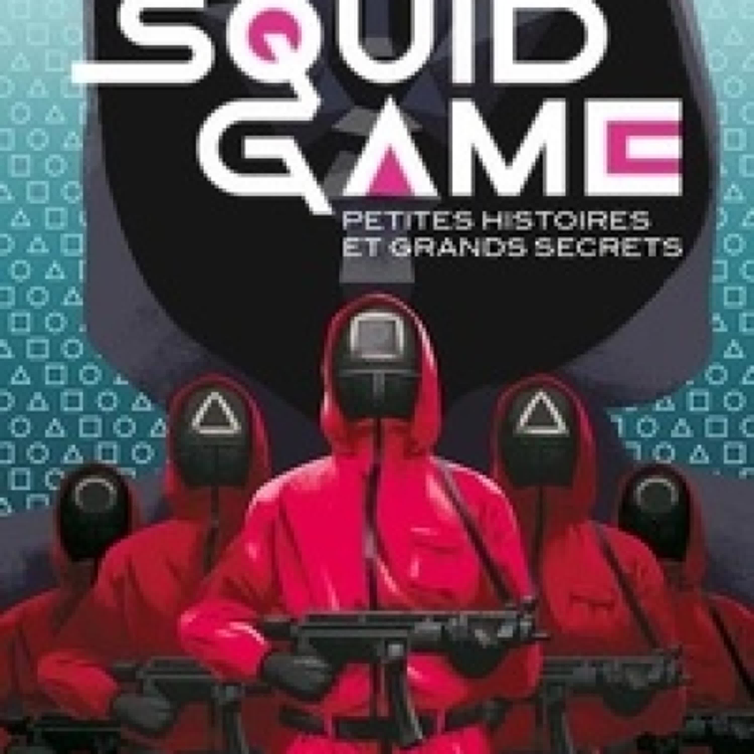 {téléchargement} Squid Game - Petites histoires et grand secrets