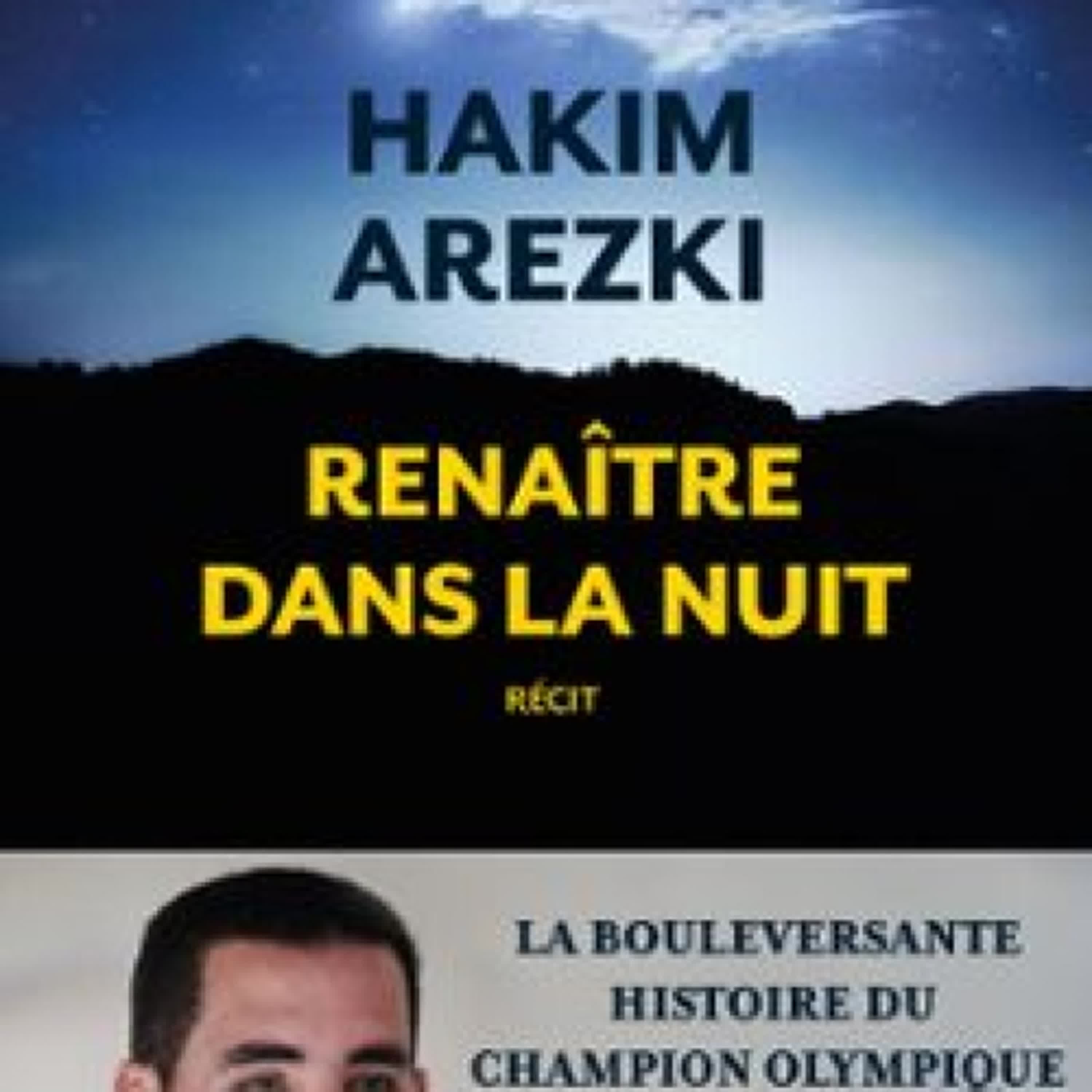 RENAÎTRE DANS LA NUIT HAKIM AREZKI