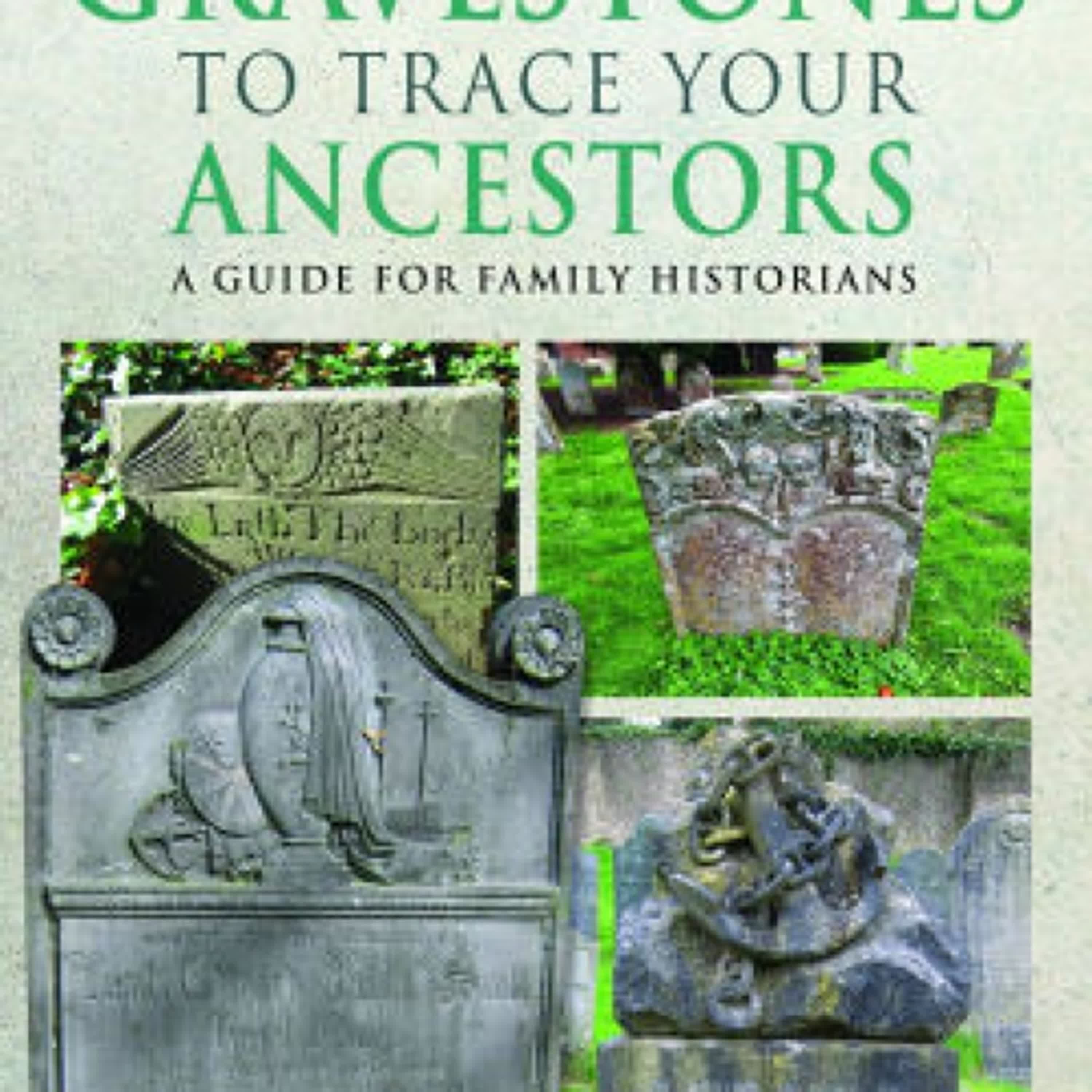Using Gravestones to Trace Your Ancestors: A Guide for Family Historians by Amanda Leedham on Iphone New Format