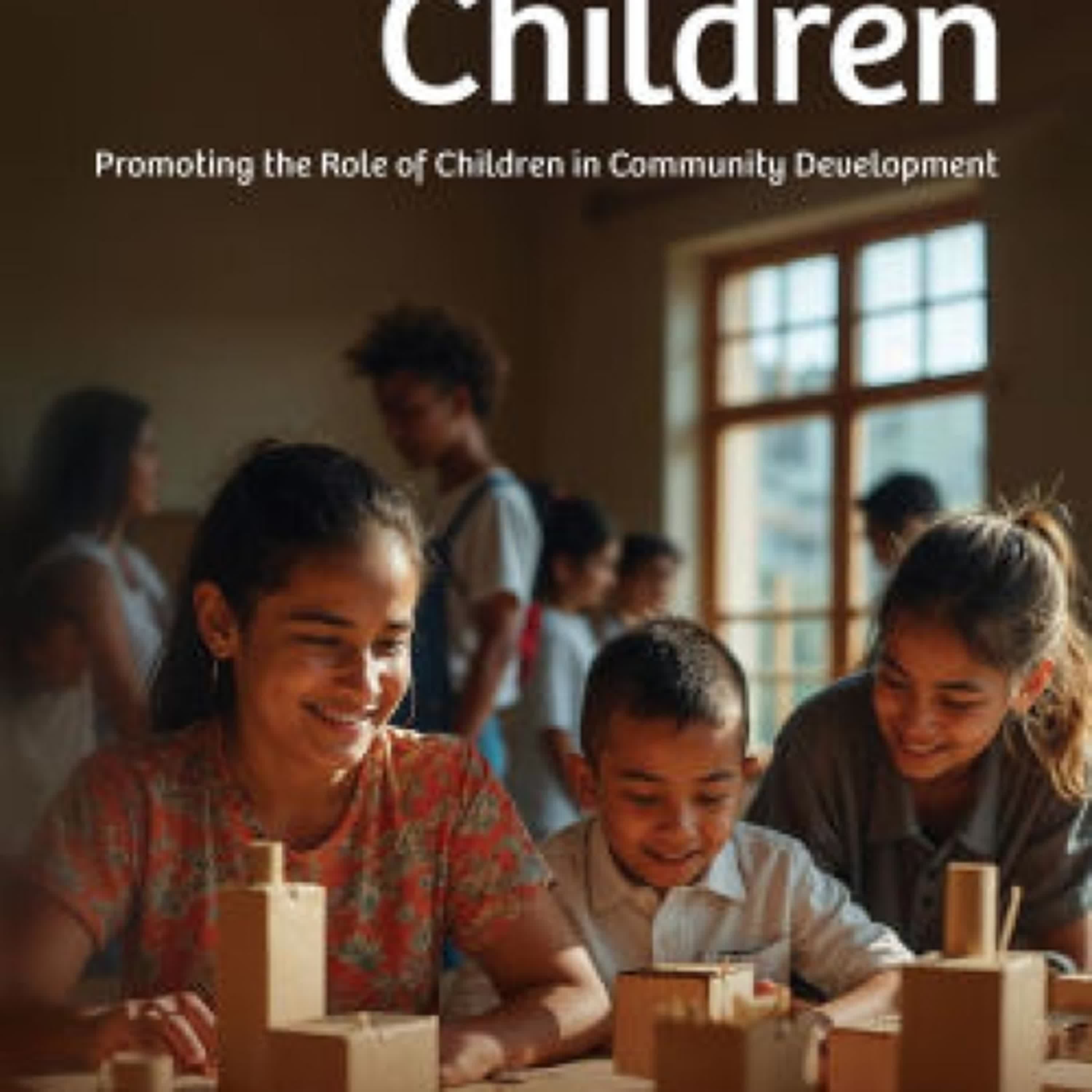 Empowering Children: Promoting the Role of Children in Community Development by Ravi Jayakaran on Iphone New Format