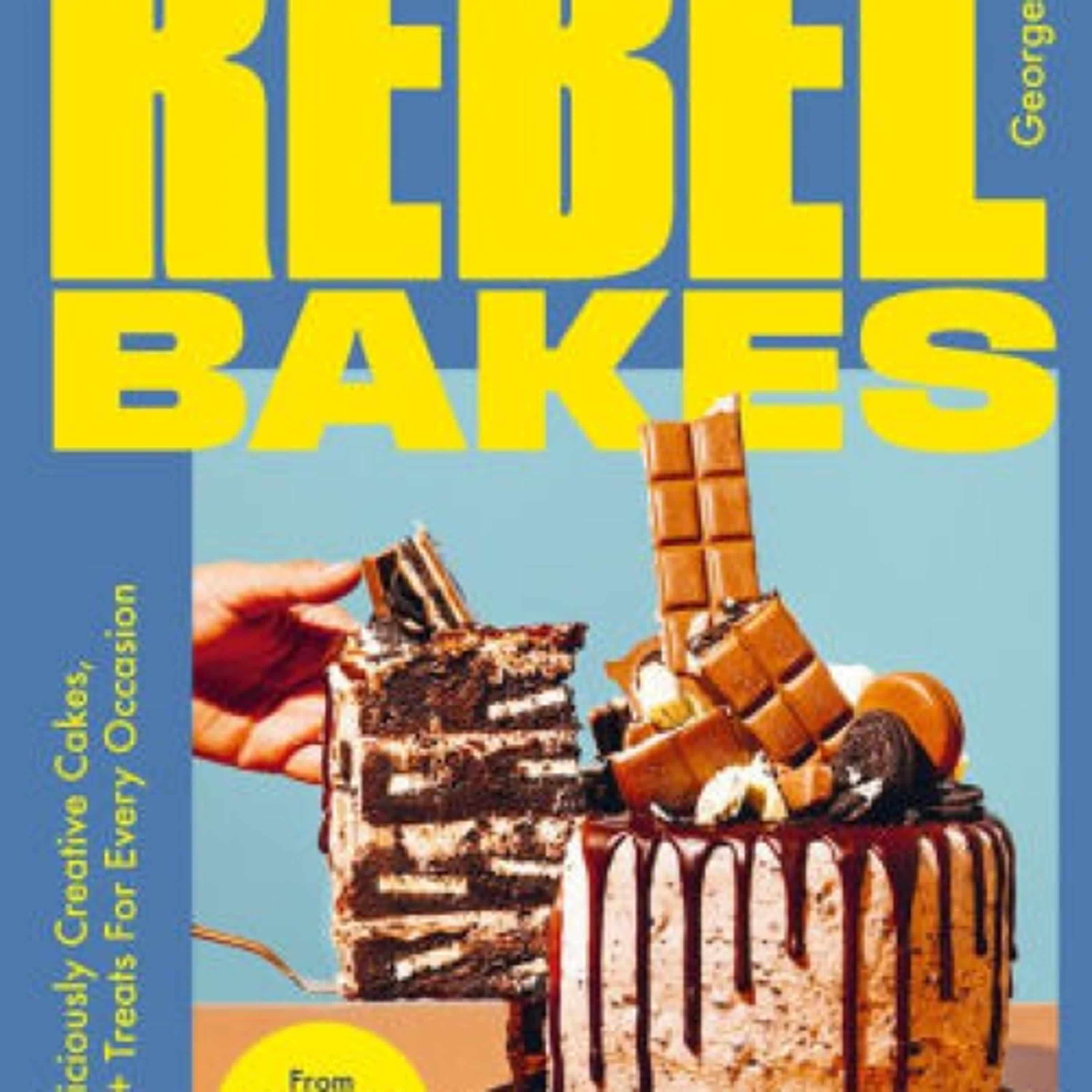 Rebel Bakes: 80+ Deliciously Creative Cakes, Bakes and Treats For Every Occasion by George Hepher on Iphone New Format