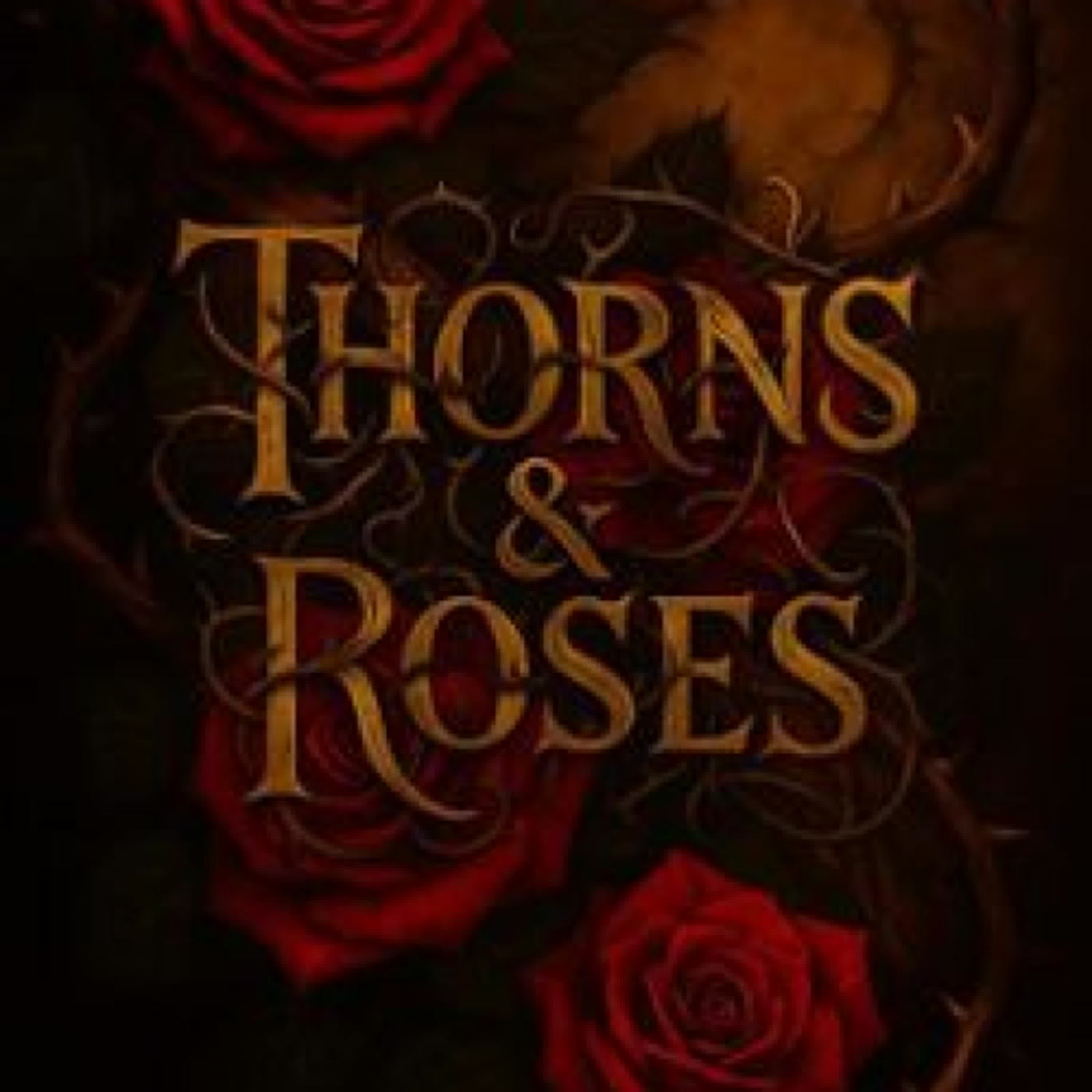 THORNS AND ROSES ZERYNITY WILLOWS