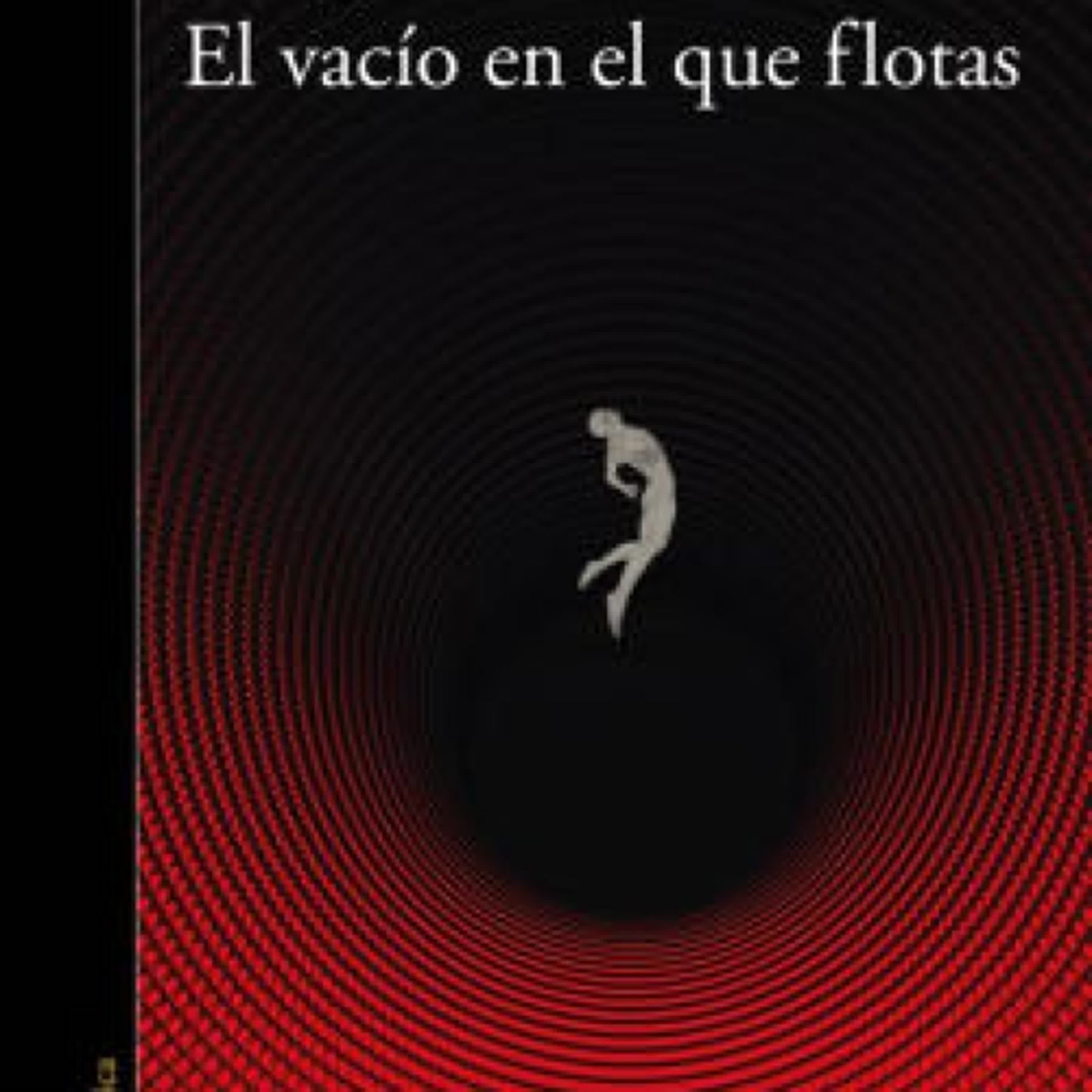 Read online: El vacío en el que flotas / The Void in Which You Float by Jorge Franco