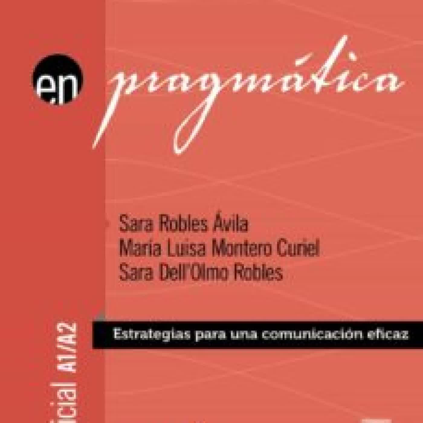 ANAYA ELE EN PRAGMATICA. INICIAL A1-A2 SARA ROBLES AVILA, MARIA LUISA MONTERO CURIEL, SARA DELL OLMO ROBLES