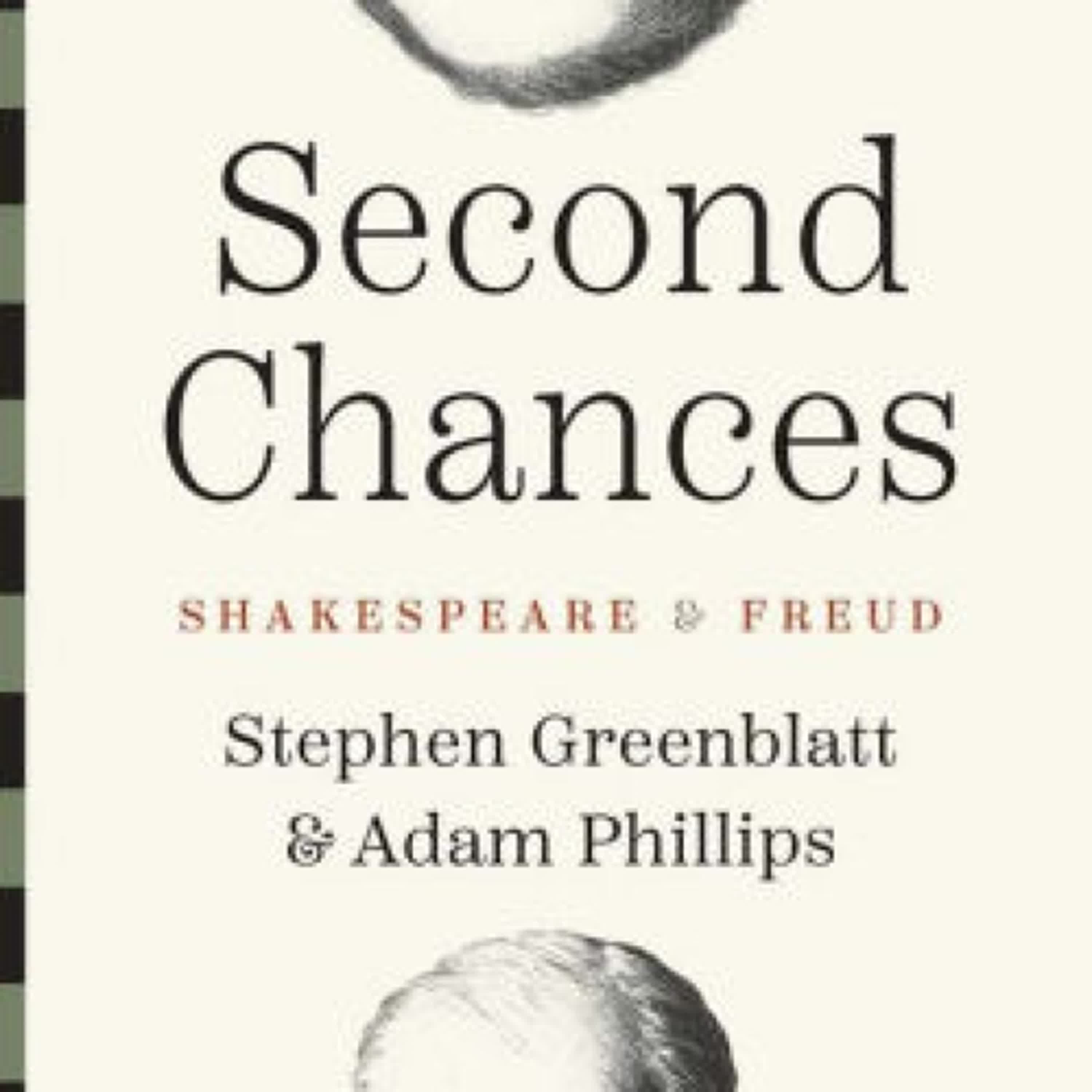 Second Chances: Shakespeare and Freud by Stephen Greenblatt, Adam Phillips on Iphone New Format