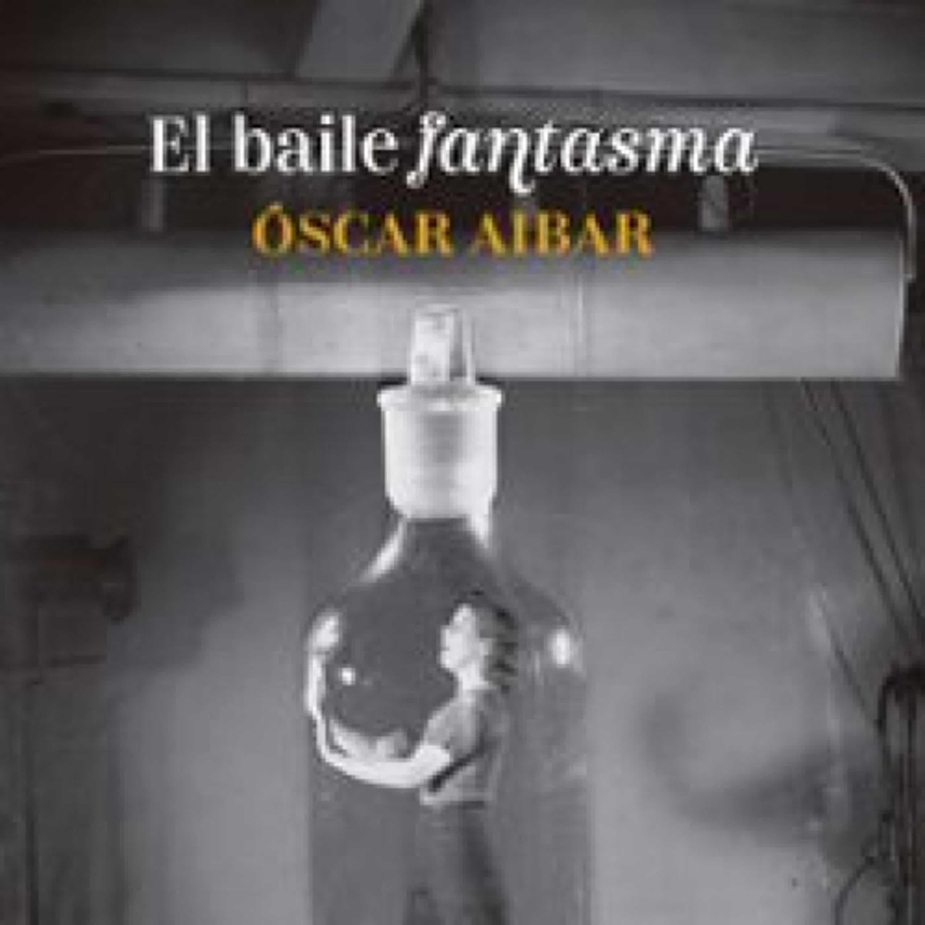EL BAILE FANTASMA OSCAR AIBAR