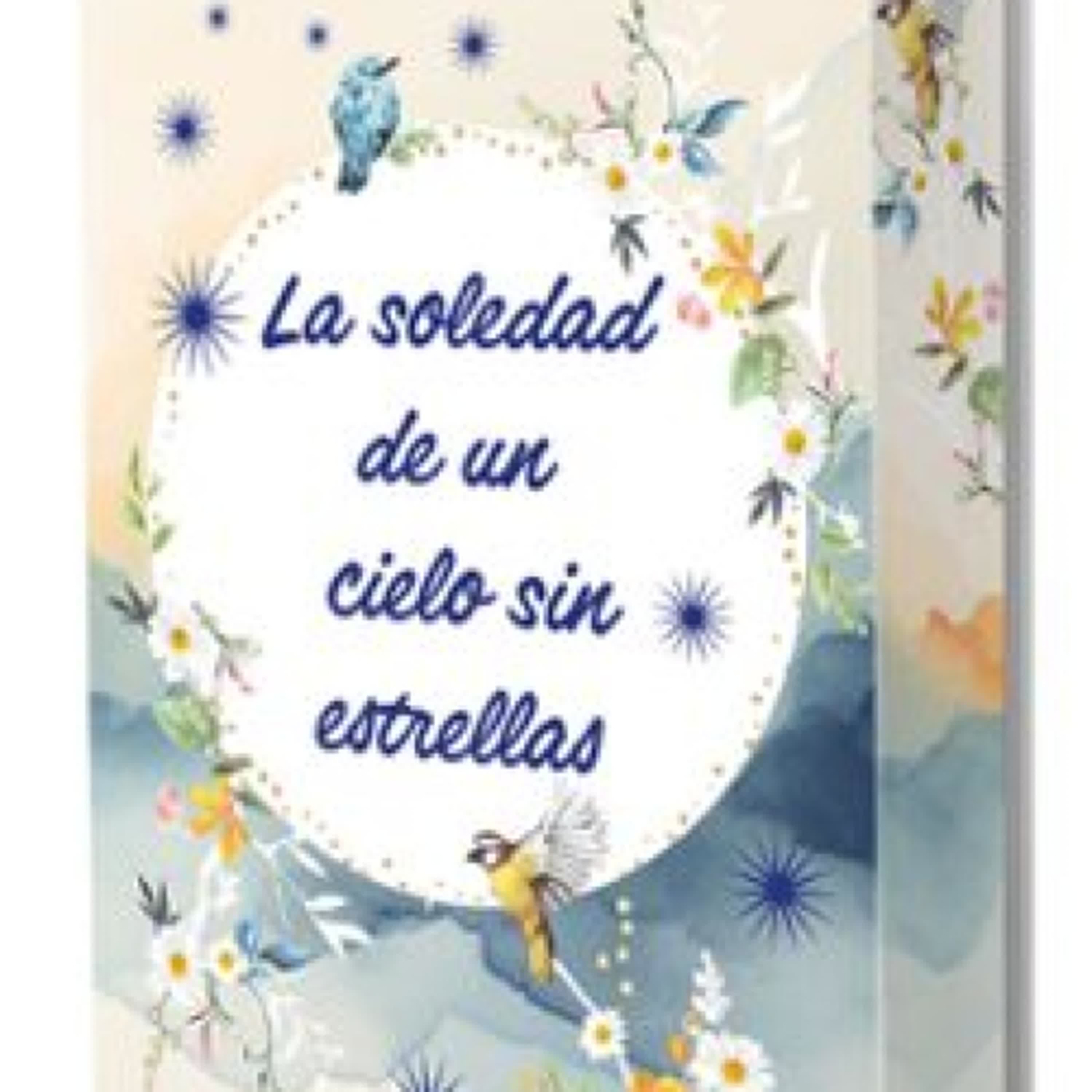 LA SOLEDAD DE UN CIELO SIN ESTRELLAS Elena Montagud