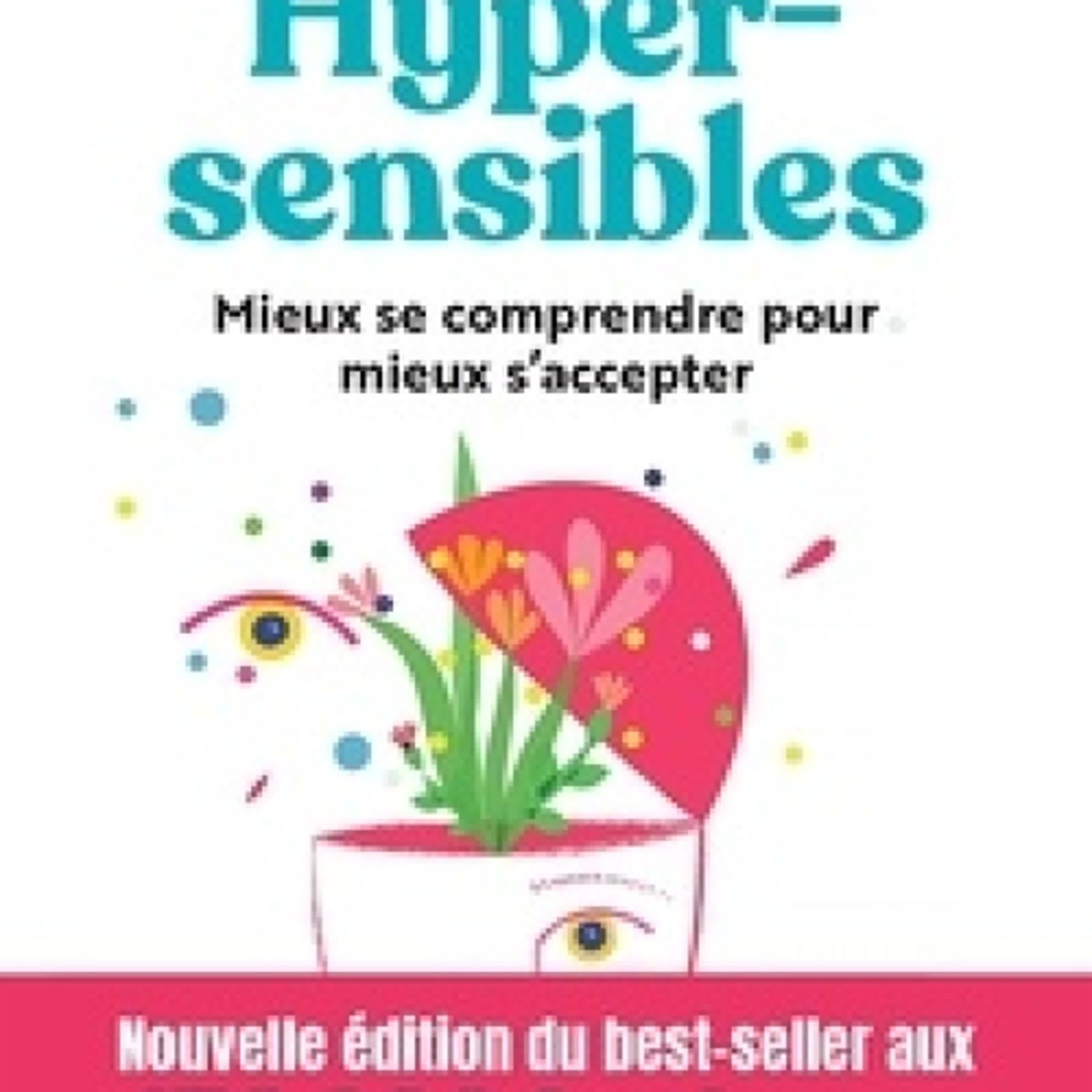 Télécharger Pdf Hypersensibles - Mieux se comprendre pour mieux s'accepter