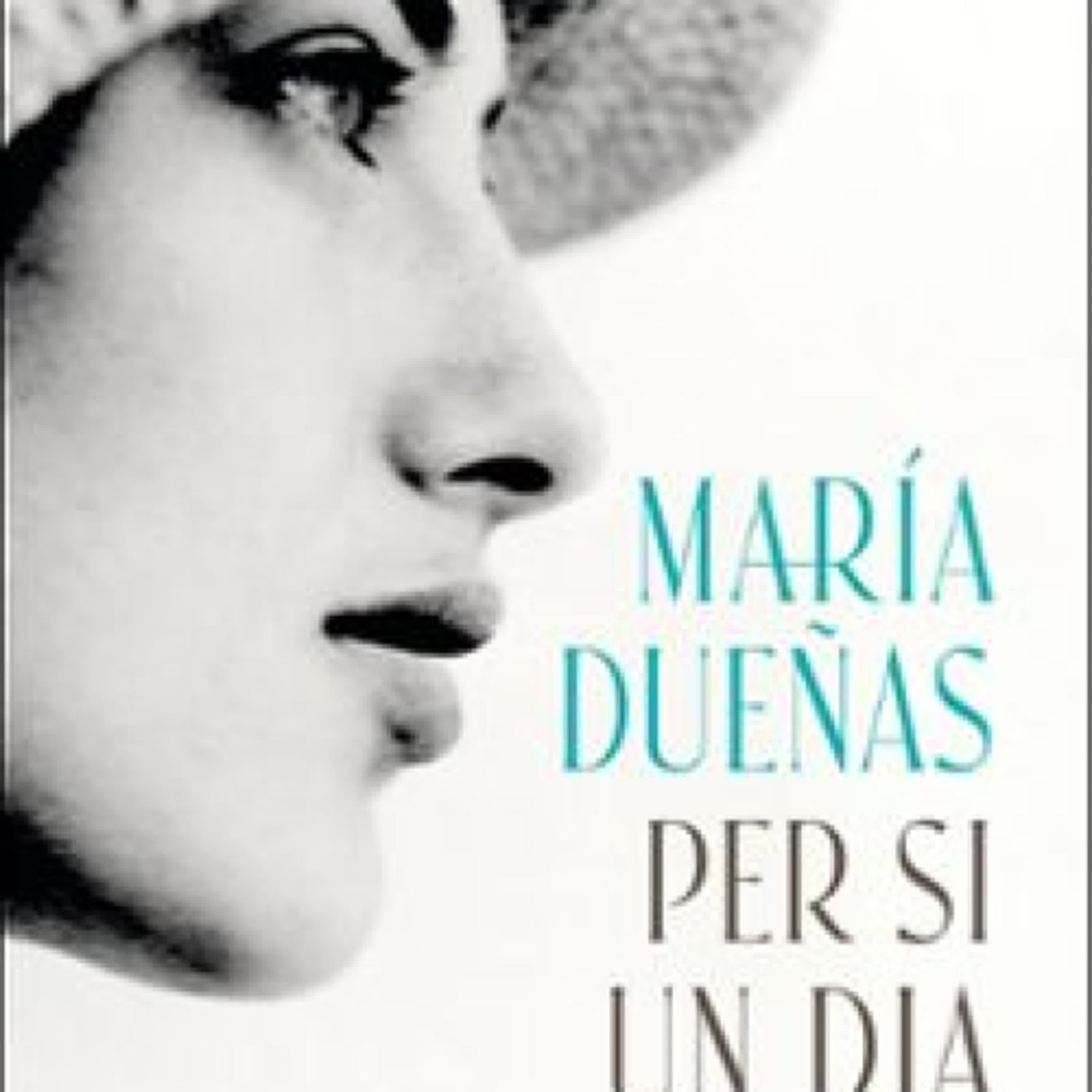 PER SI UN DIA TORNEM María Dueñas