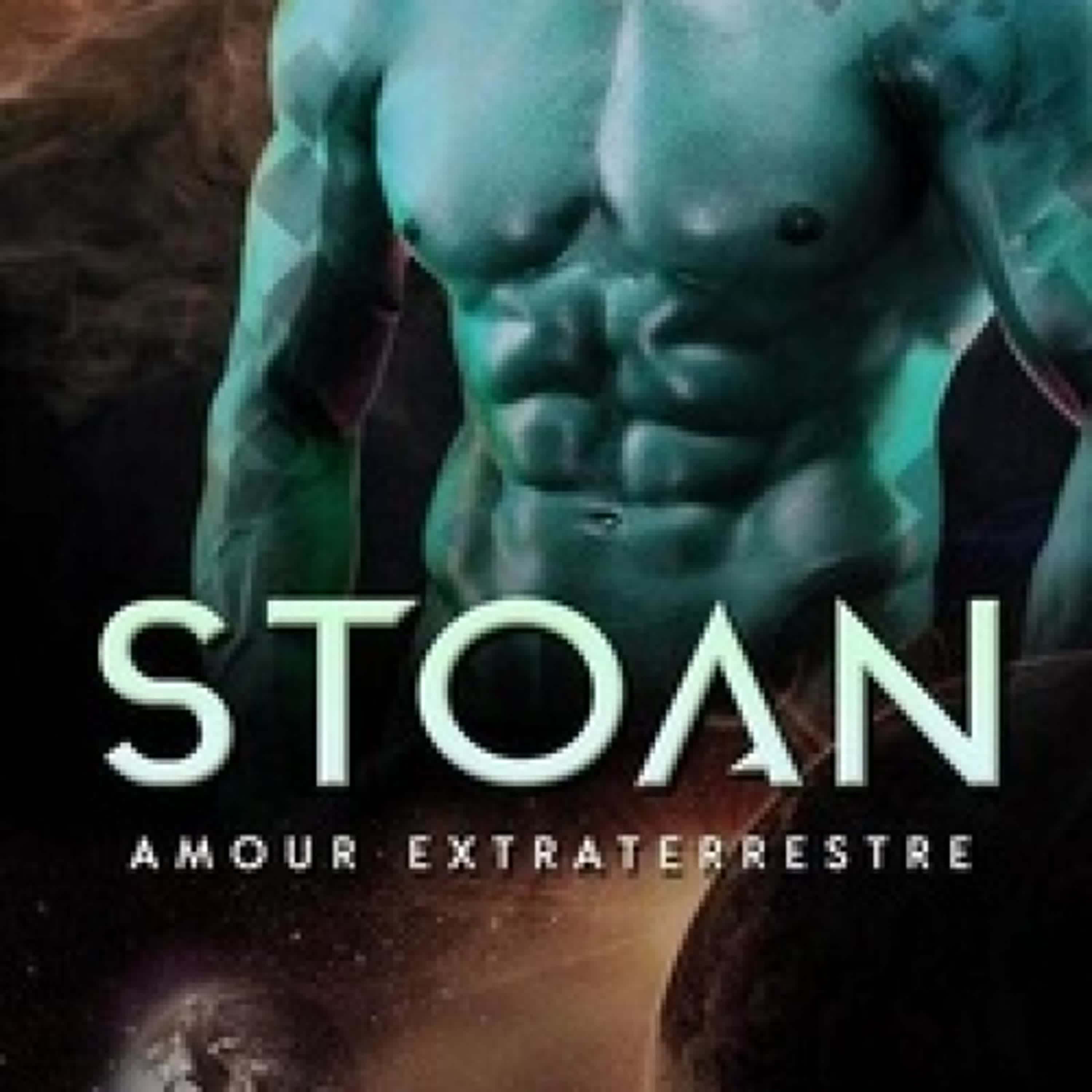 Lire en ligne : Stoan: Amour Extraterrestre - Amour Extraterrestre, #3