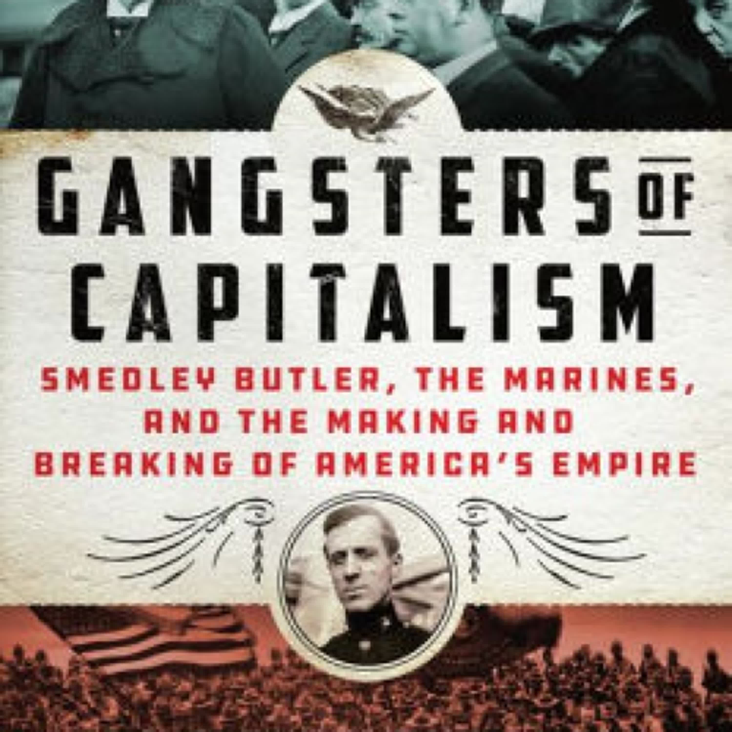 Gangsters of Capitalism: Smedley Butler, the Marines, and the Making and Breaking of America's Empire by on Iphone New Format