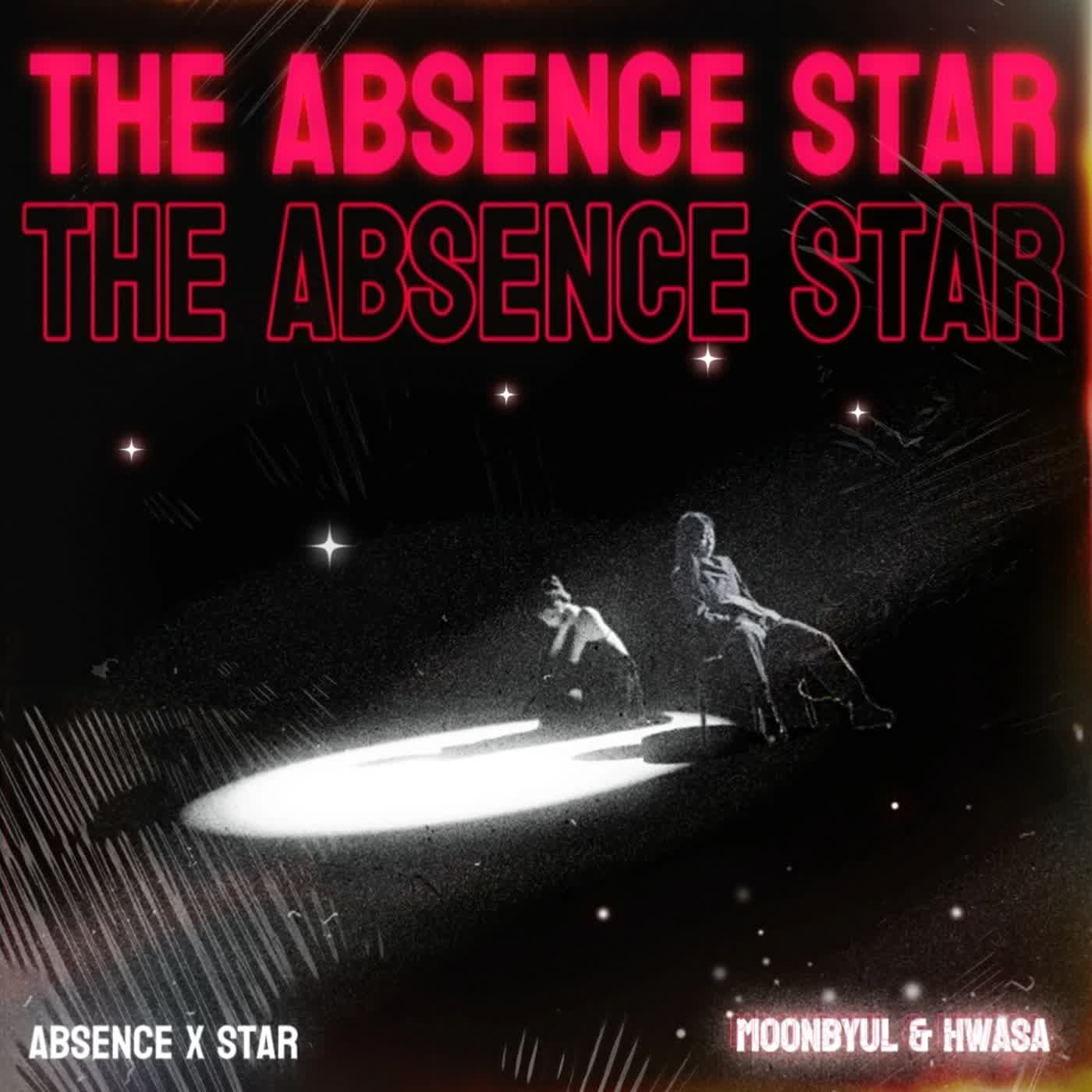 The Absence Star (feat. Moonbyul, Hwasa)