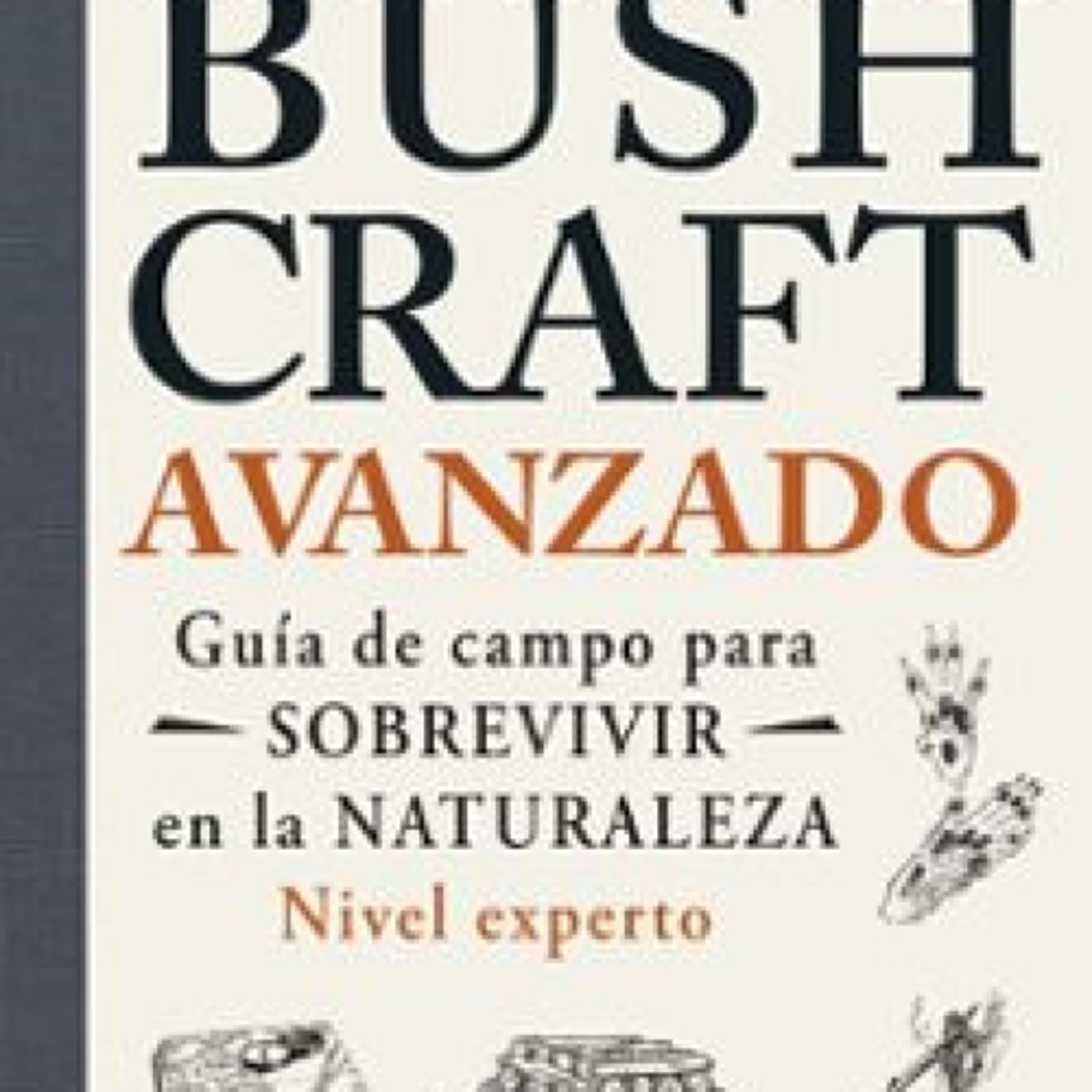 BUSHCRAFT AVANZADO Dave Canterbury