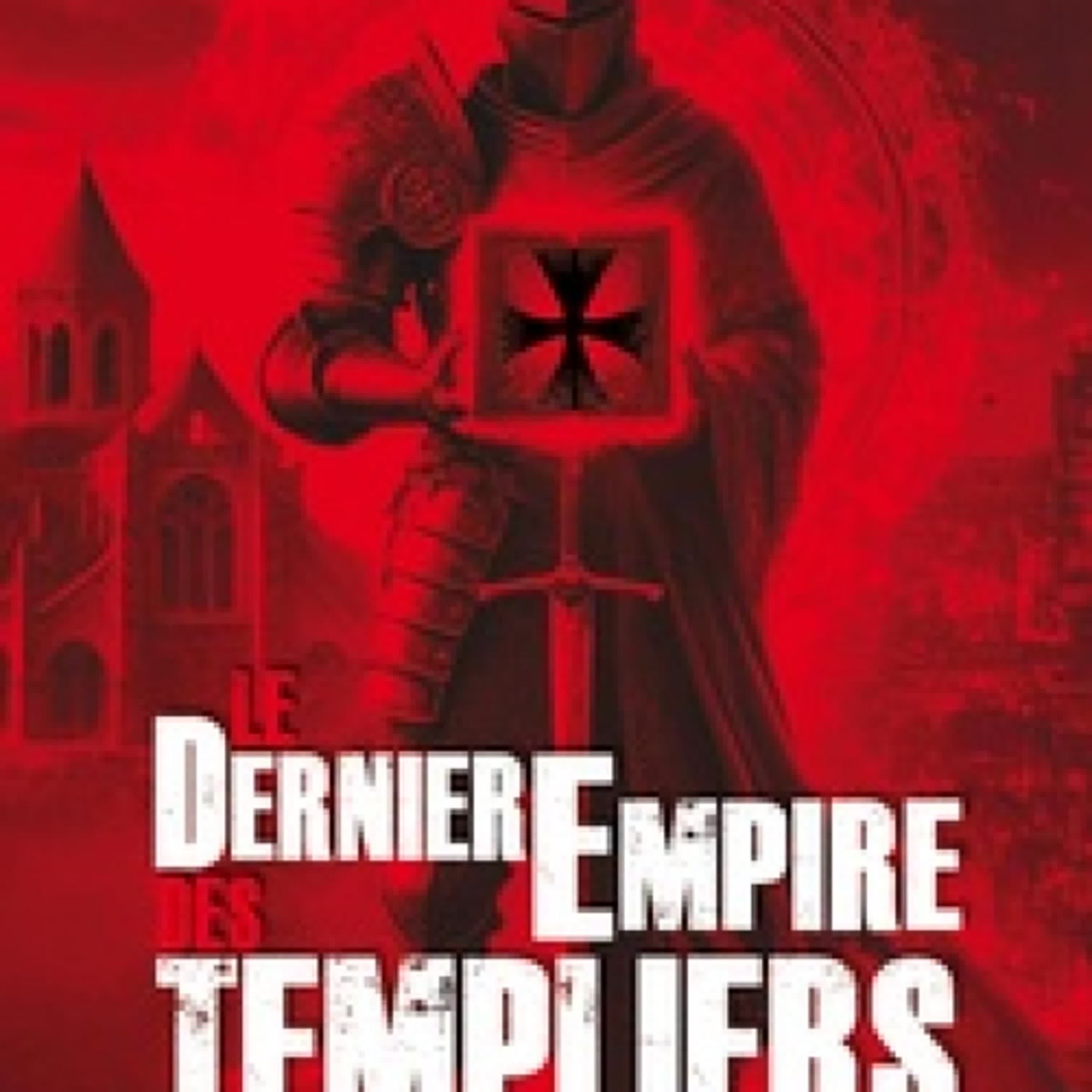 Télécharger Pdf Le dernier empire des Templiers