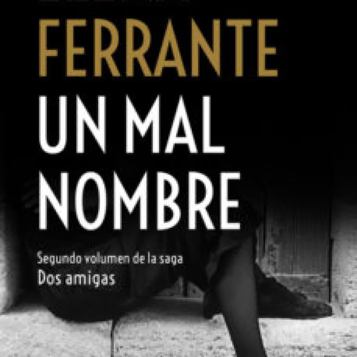 UN MAL NOMBRE (DOS AMIGAS 2) ELENA FERRANTE