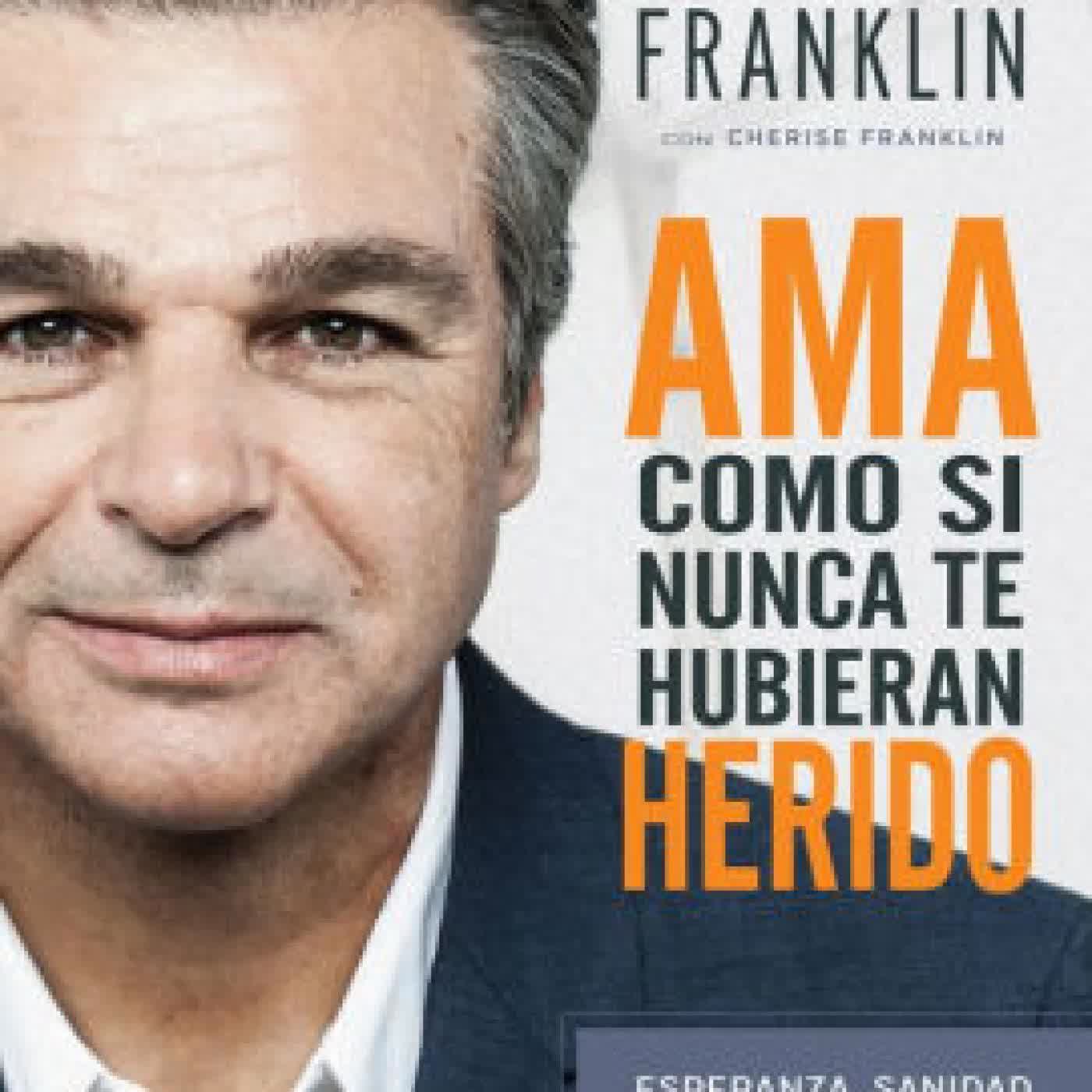Ama Como si Nunca te Hubieran Herido: Esperanza, sanidad y el poder de un corazon sincero by Jentezen Franklin, Cherise Franklin, A. J. Gregory on Iphone New Format