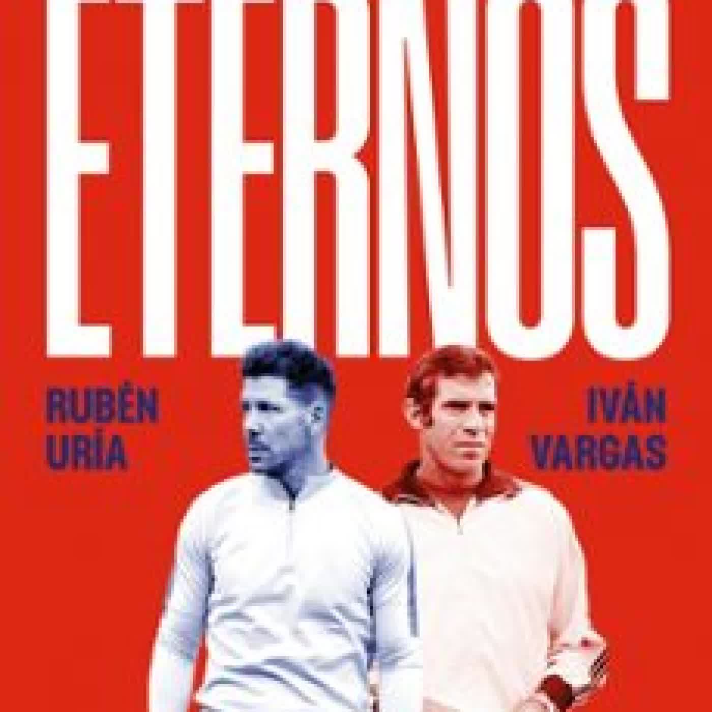 ETERNOS: SIMEONE Y ARAGONES Rubén Uría